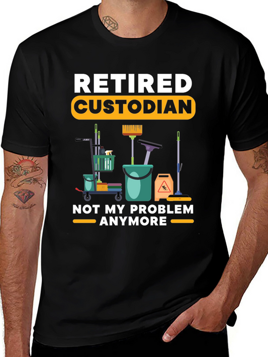 Retired Custodian T-Shirt Cleaning Crew Humor Tee