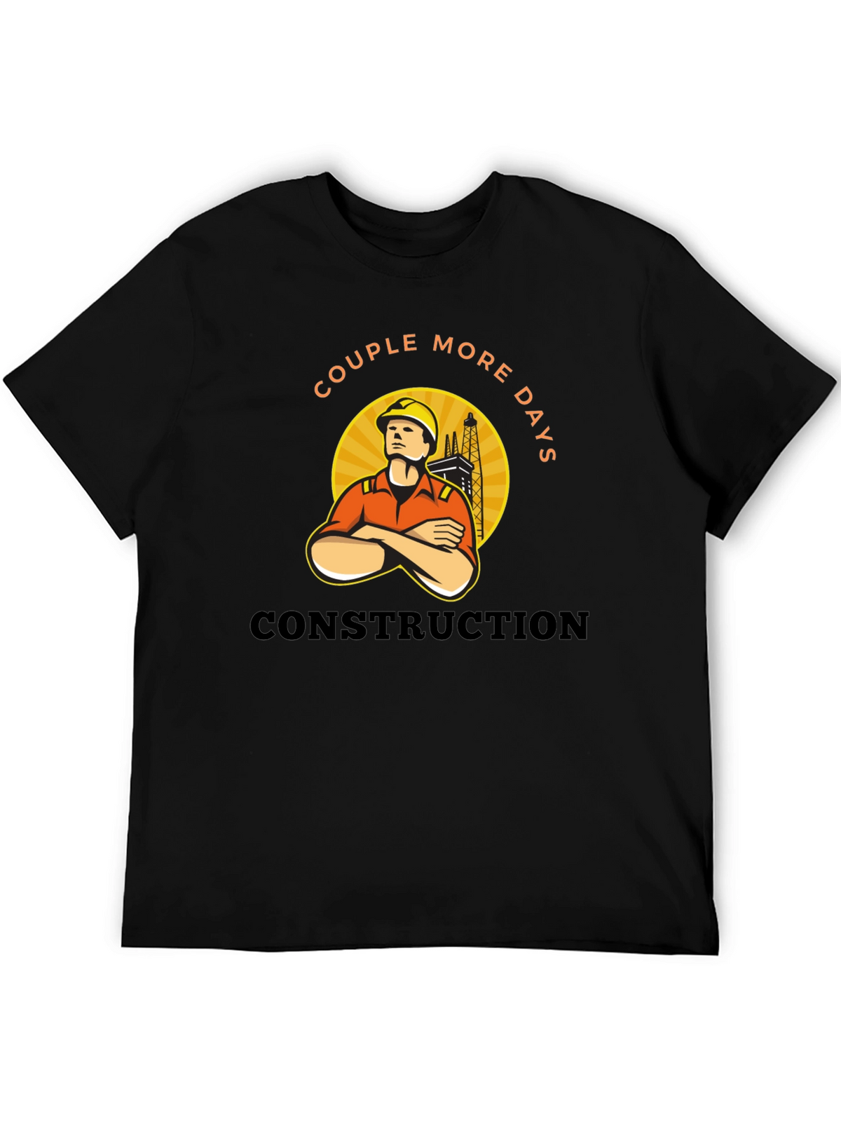 Construction Worker Tee - Couple More Days
