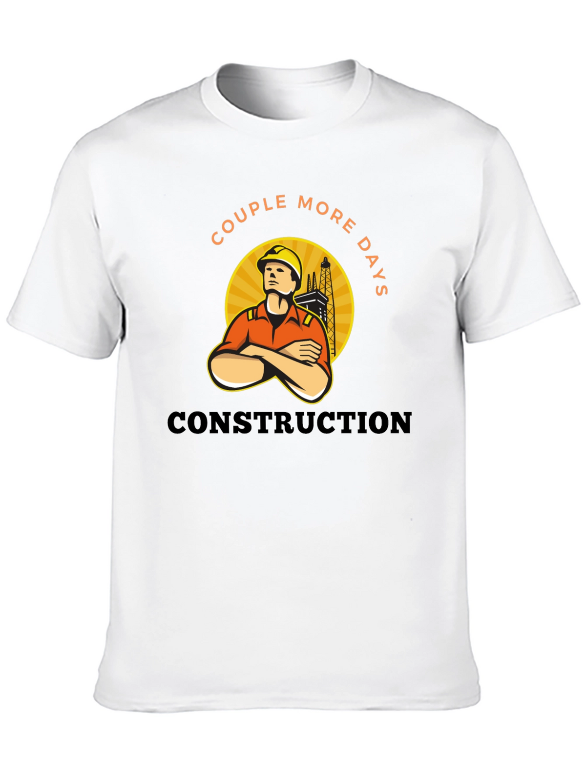 Construction Worker Tee - Couple More Days