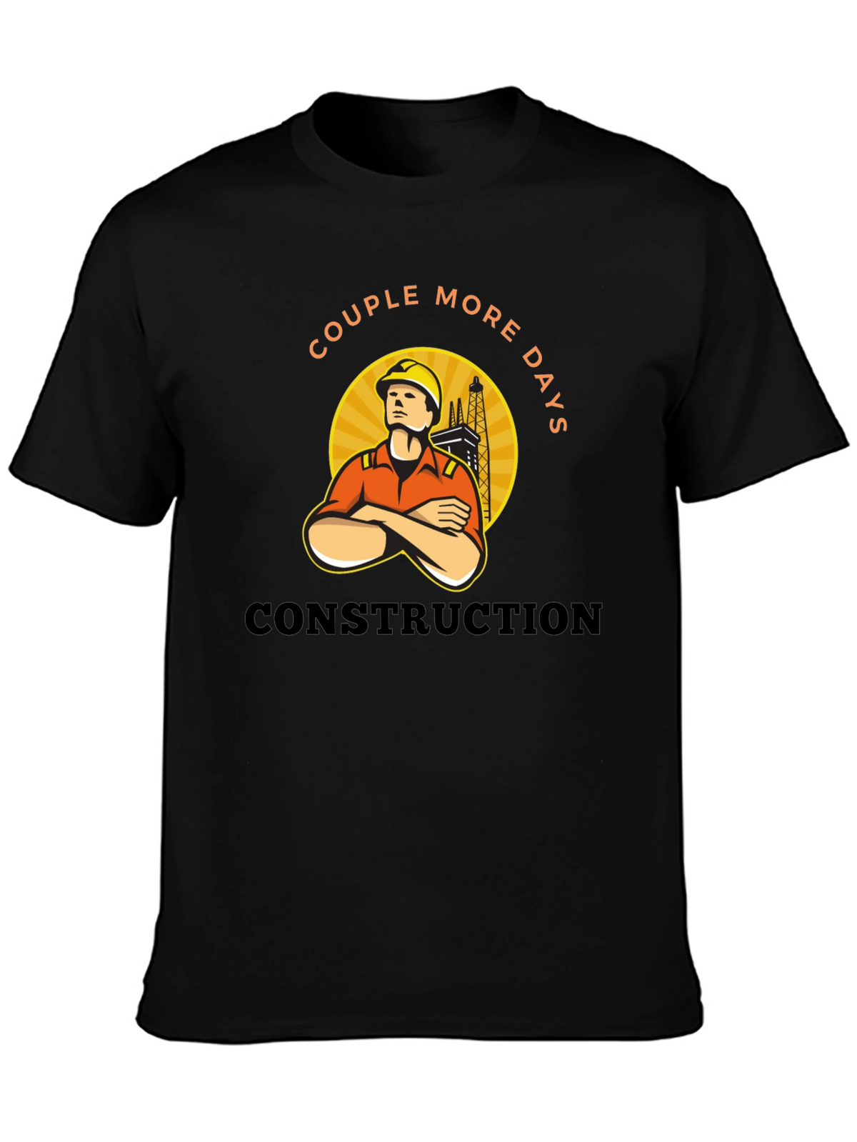 Construction Worker Tee - Couple More Days