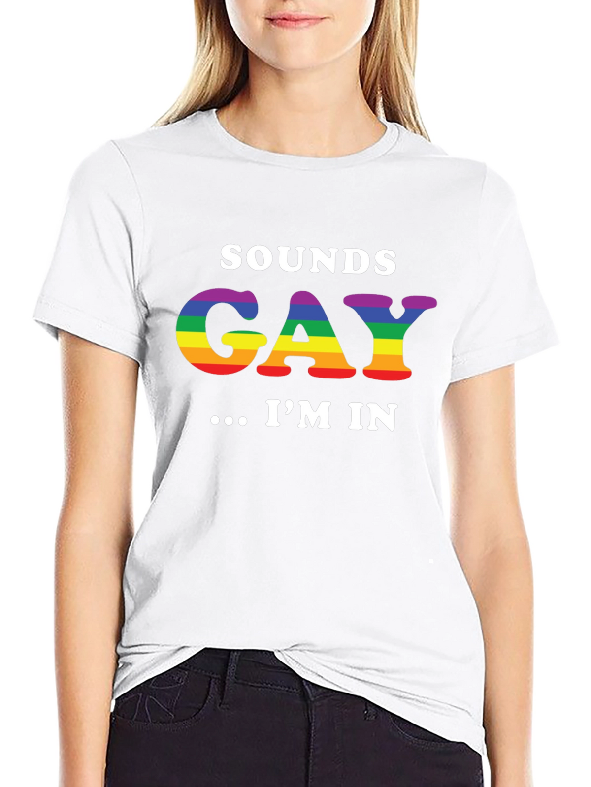 Sounds Gay Im In T-Shirt LGBTQ Pride Rainbow