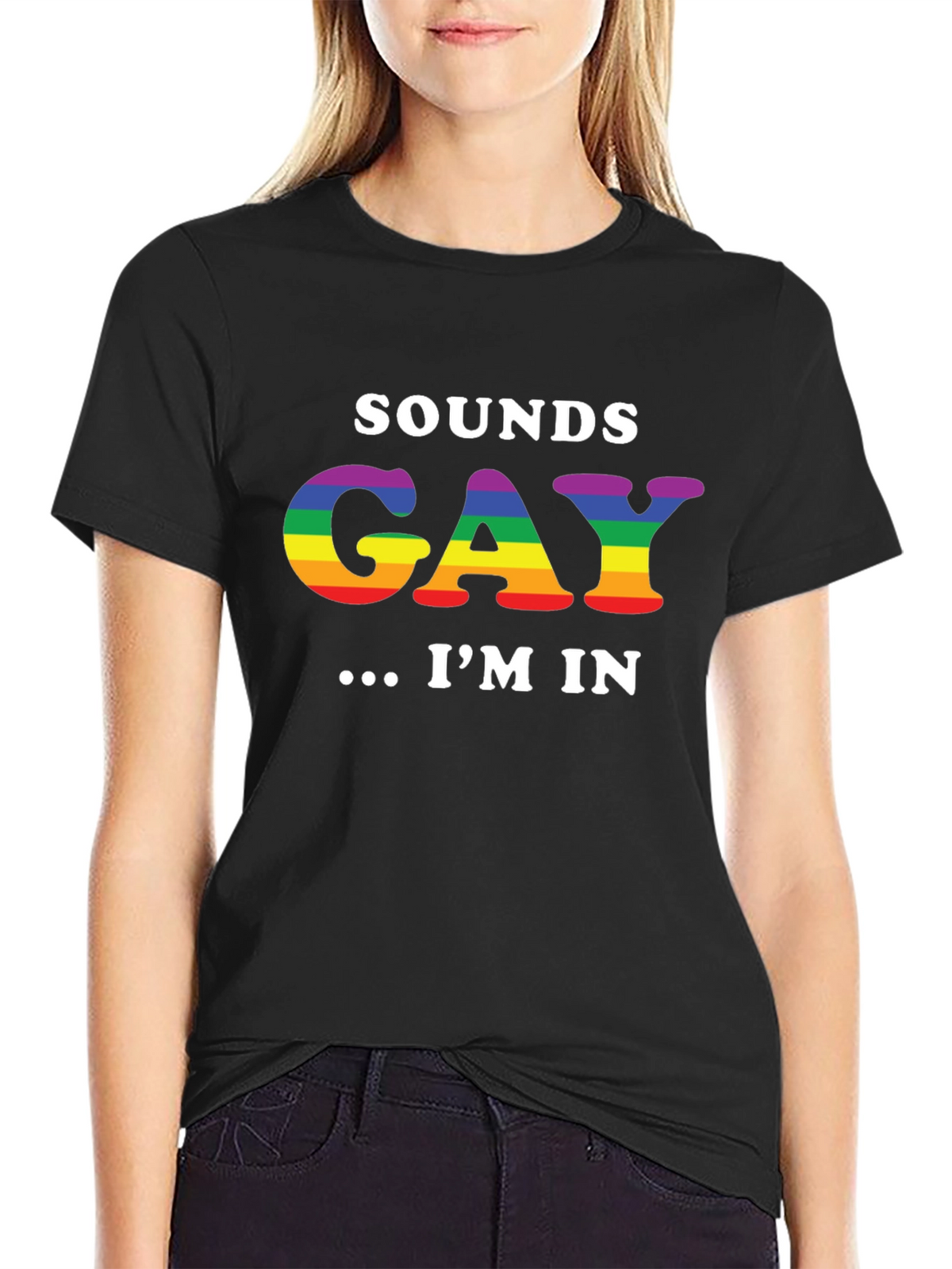 Sounds Gay Im In T-Shirt LGBTQ Pride Rainbow