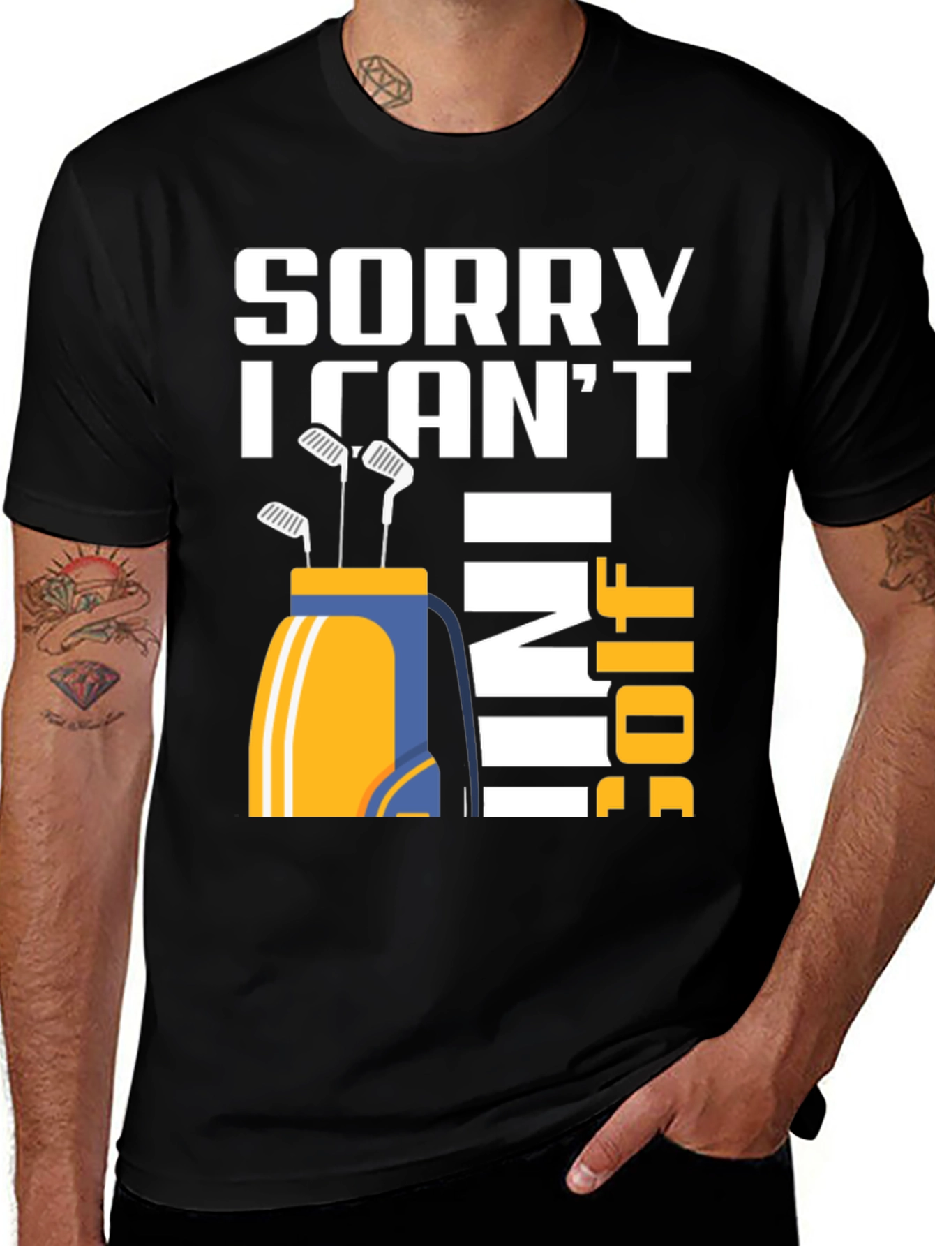 Sorry I Cant I Have Golf T-Shirt
