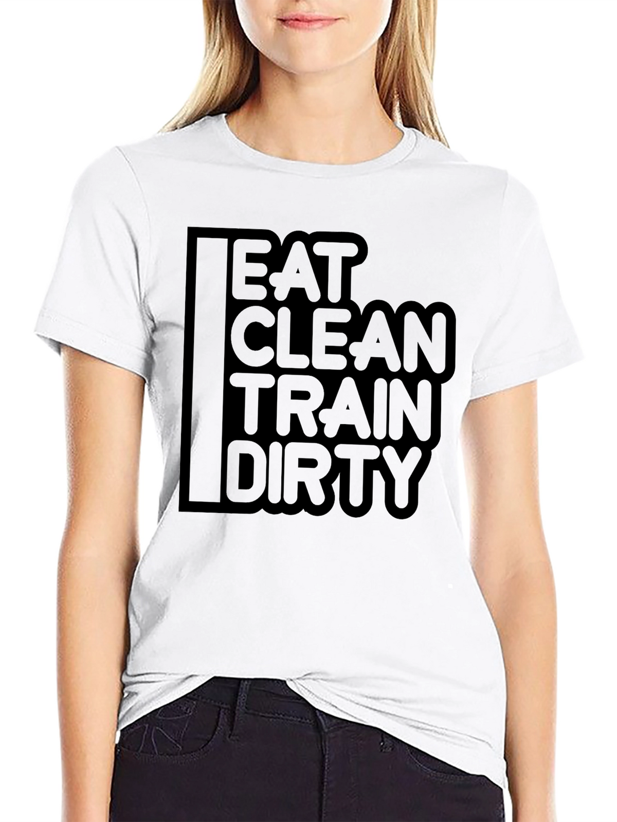Eat Clean Train Dirty Graphic T-Shirt