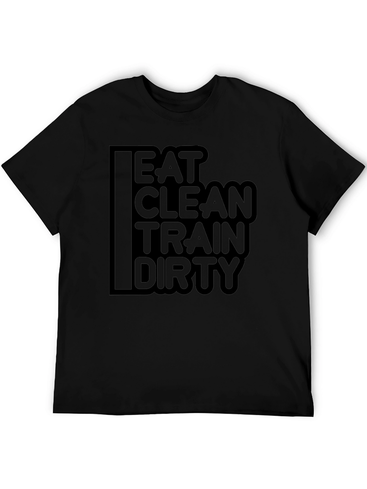 Eat Clean Train Dirty Graphic T-Shirt
