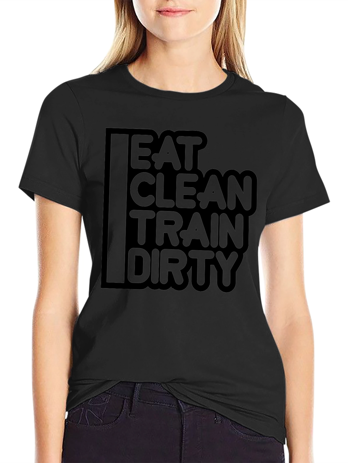 Eat Clean Train Dirty Graphic T-Shirt