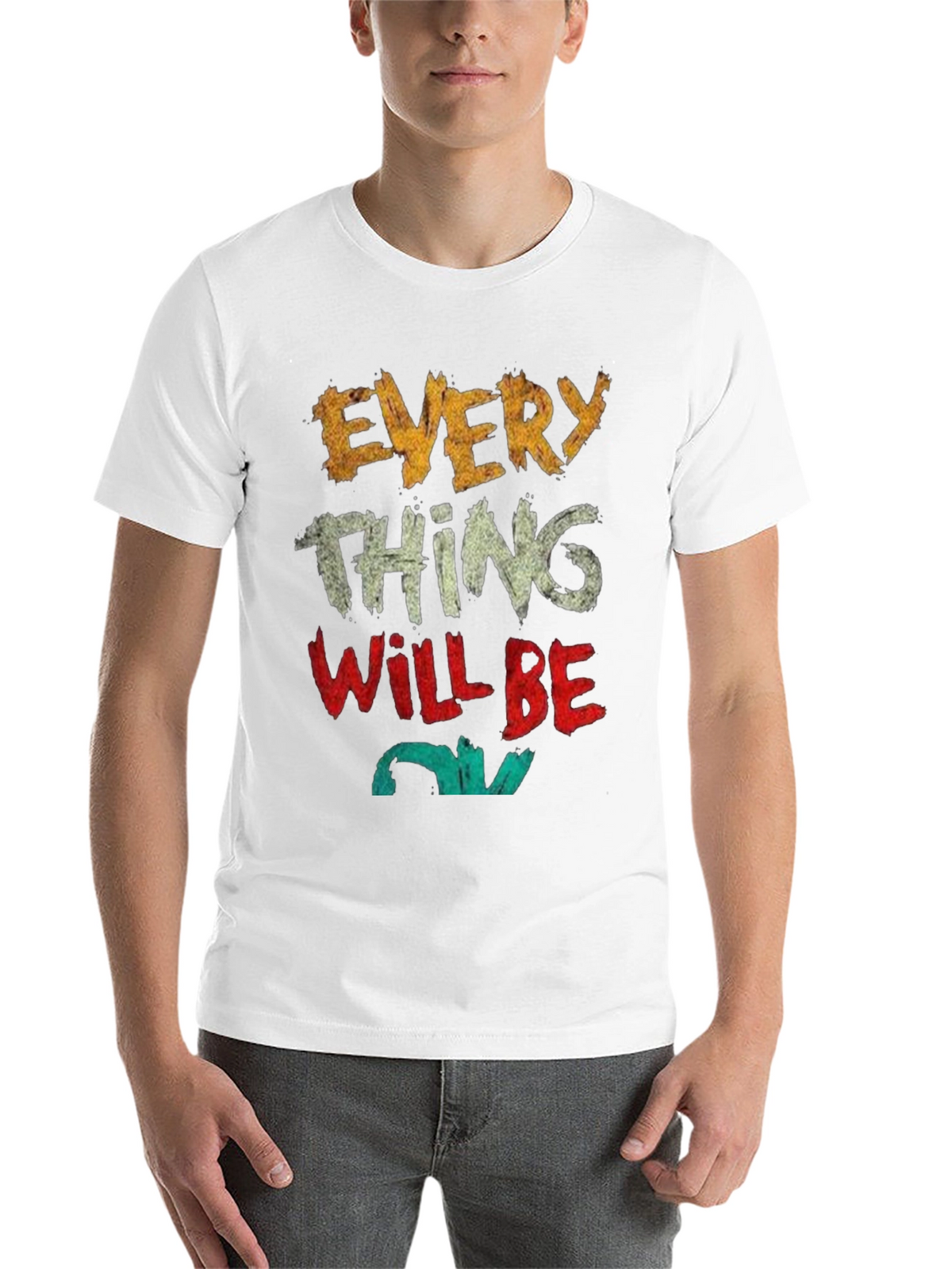 Everything Will Be OK T-Shirt