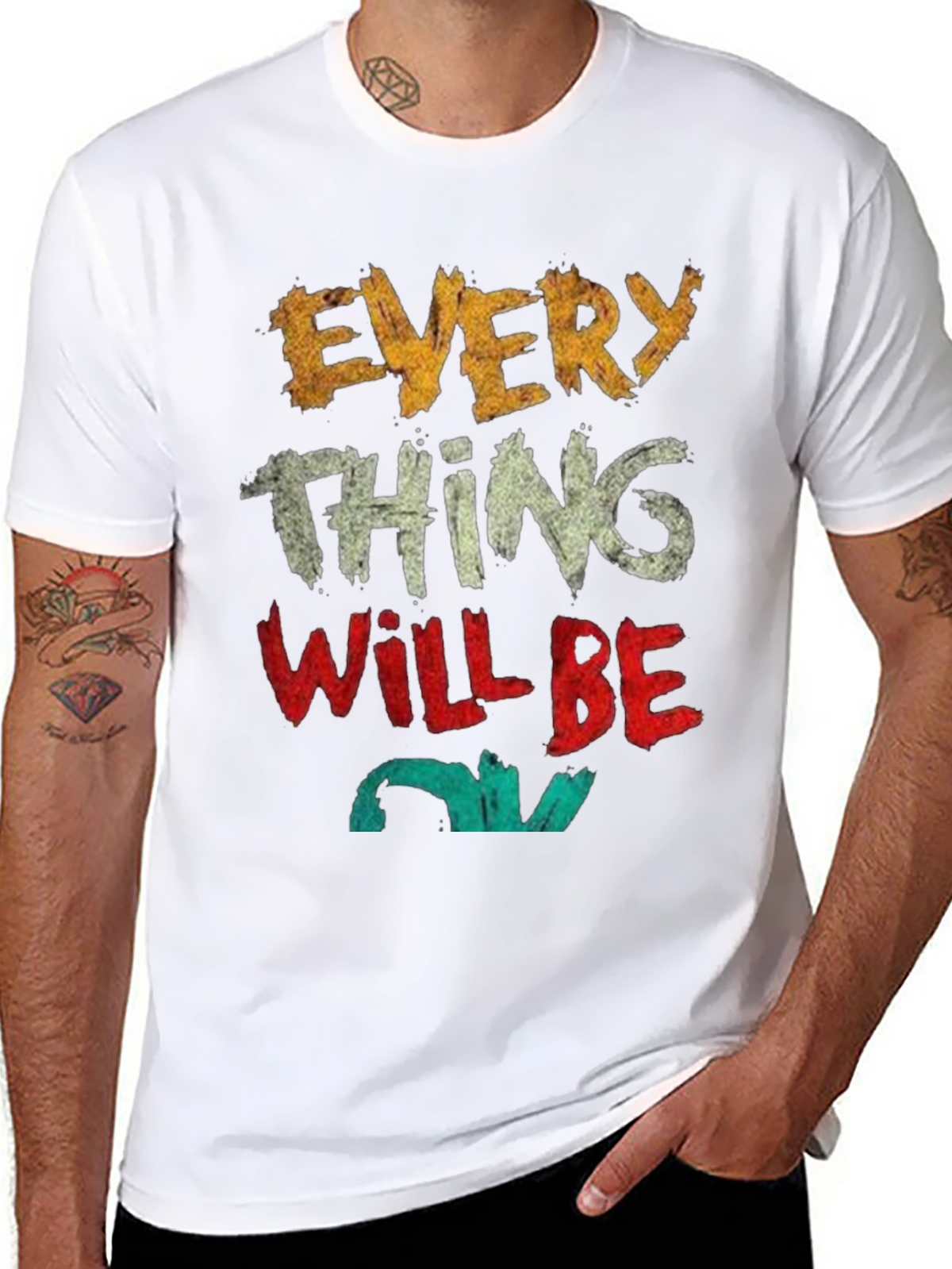 Everything Will Be OK T-Shirt
