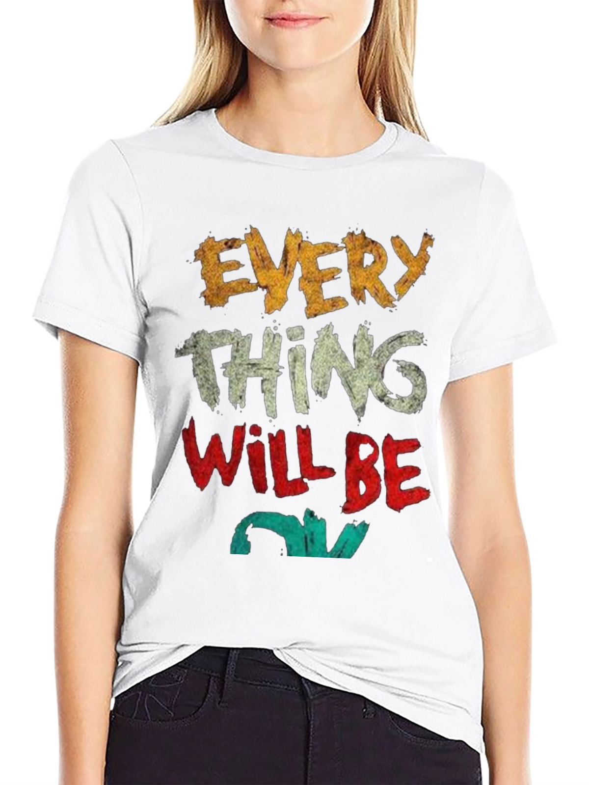 Everything Will Be OK T-Shirt