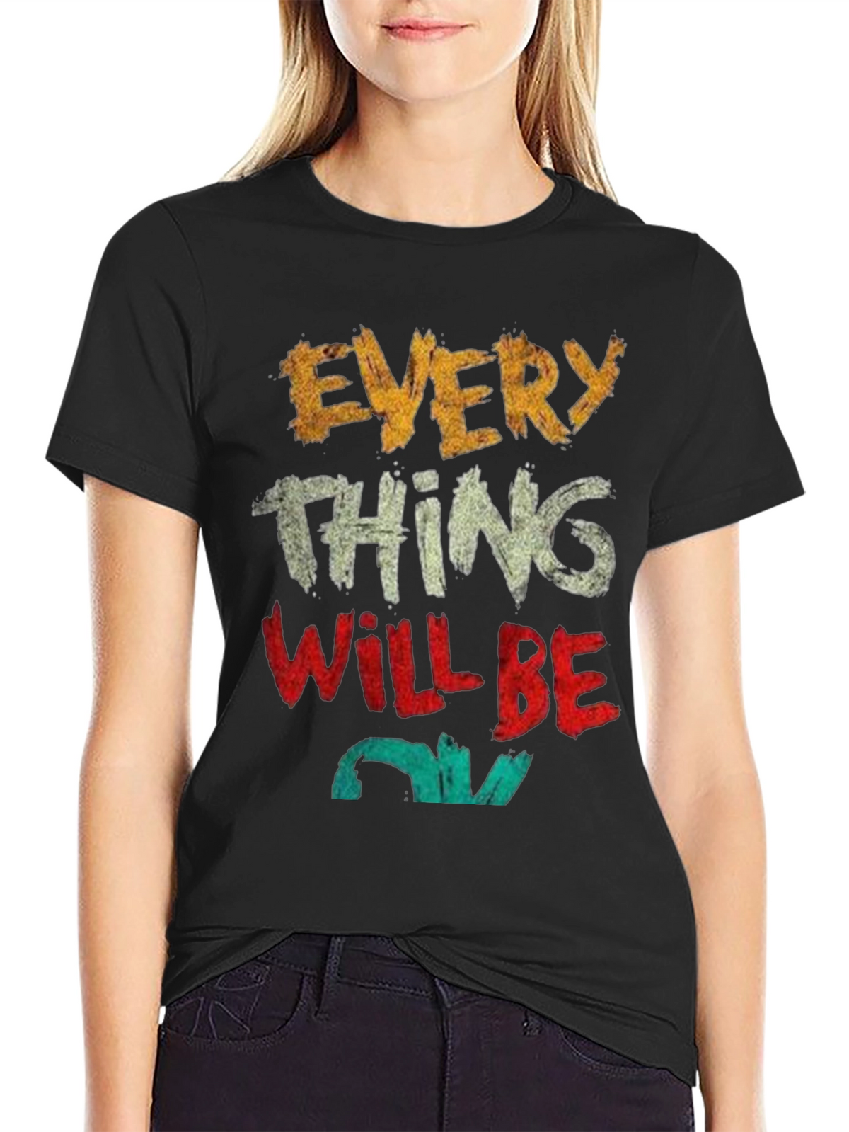 Everything Will Be OK T-Shirt
