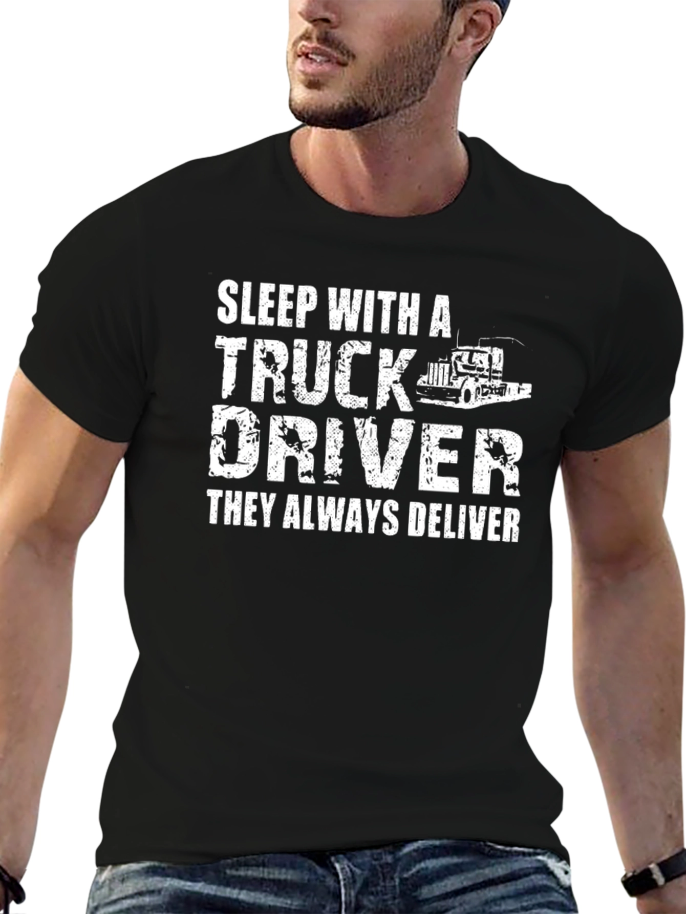 Truck Driver T-Shirt - They Always Deliver!