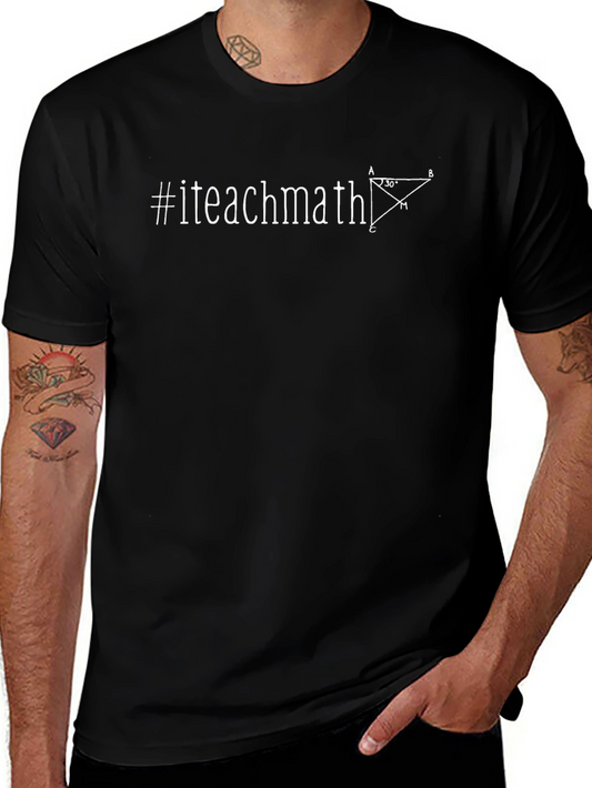 I Teach Math T-Shirt - Teacher Gift