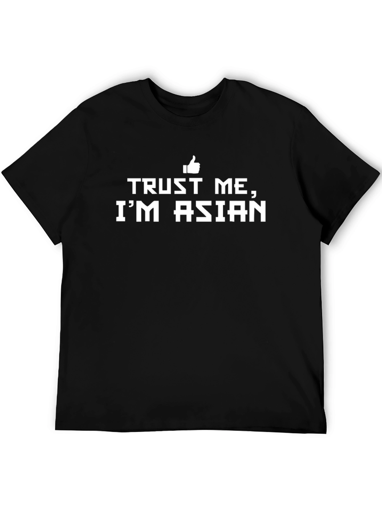 Trust Me Im Asian T-Shirt - Black