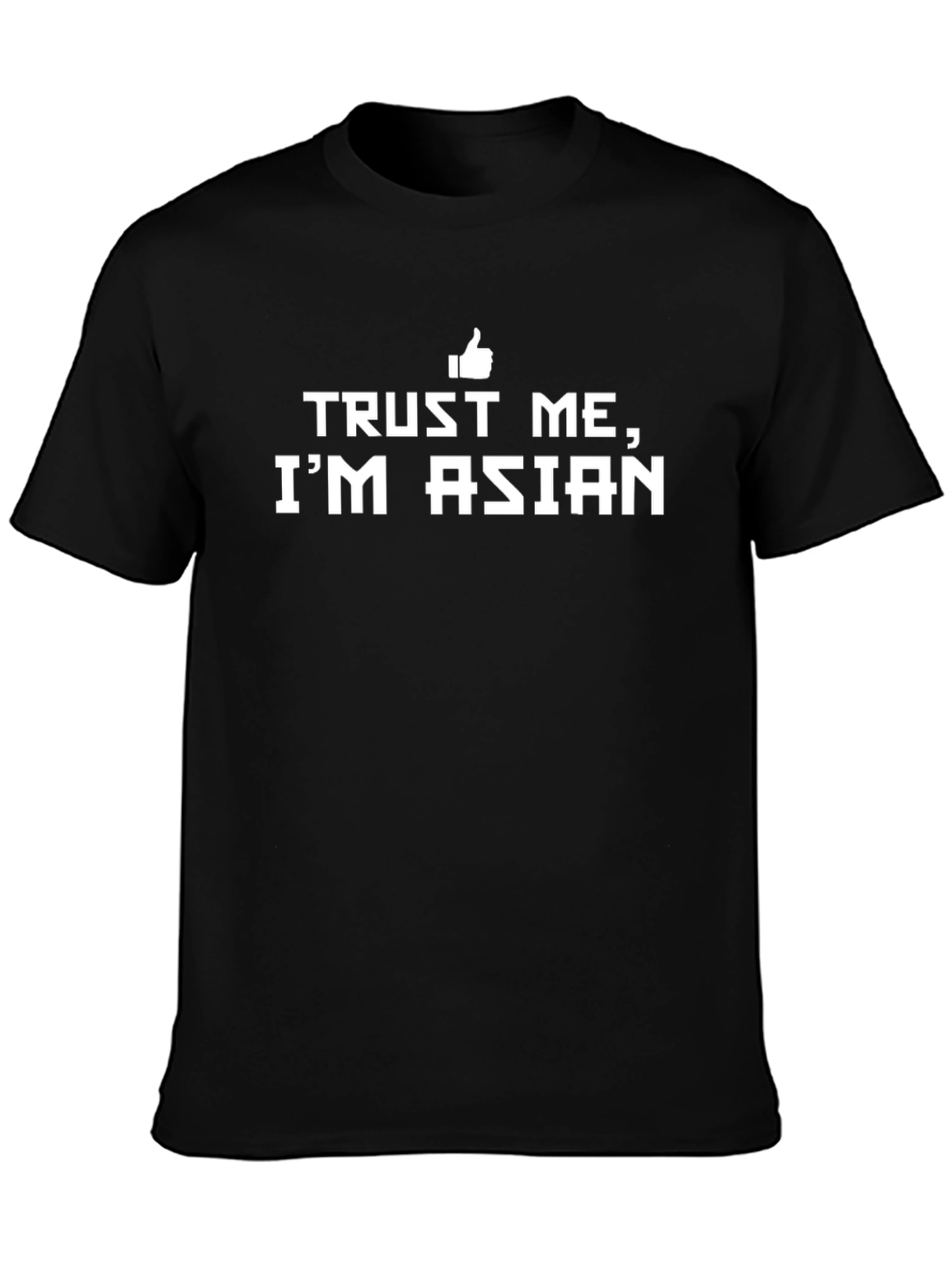 Trust Me Im Asian T-Shirt - Black