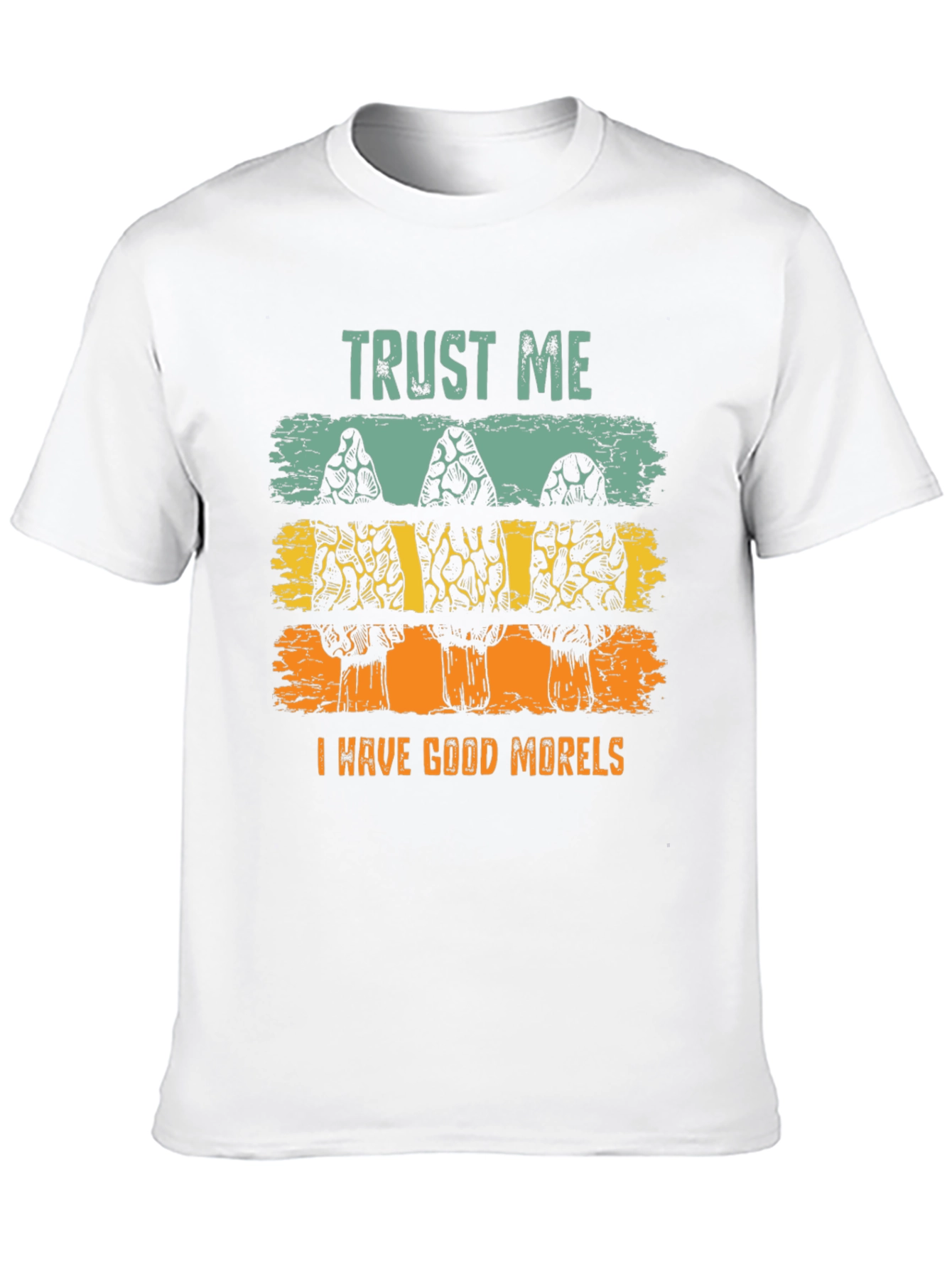 Trust Me Good Morels T-Shirt