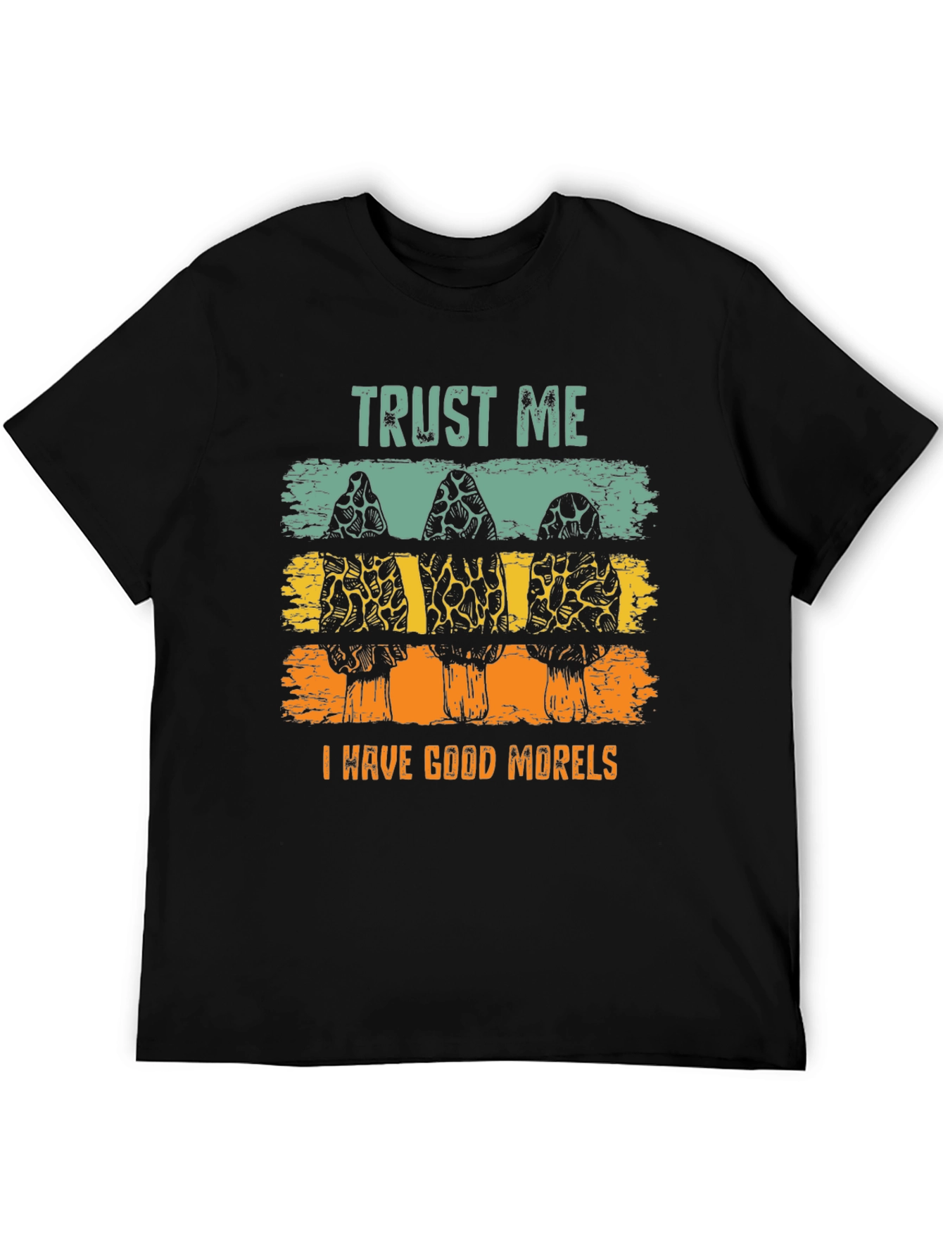 Trust Me Good Morels T-Shirt