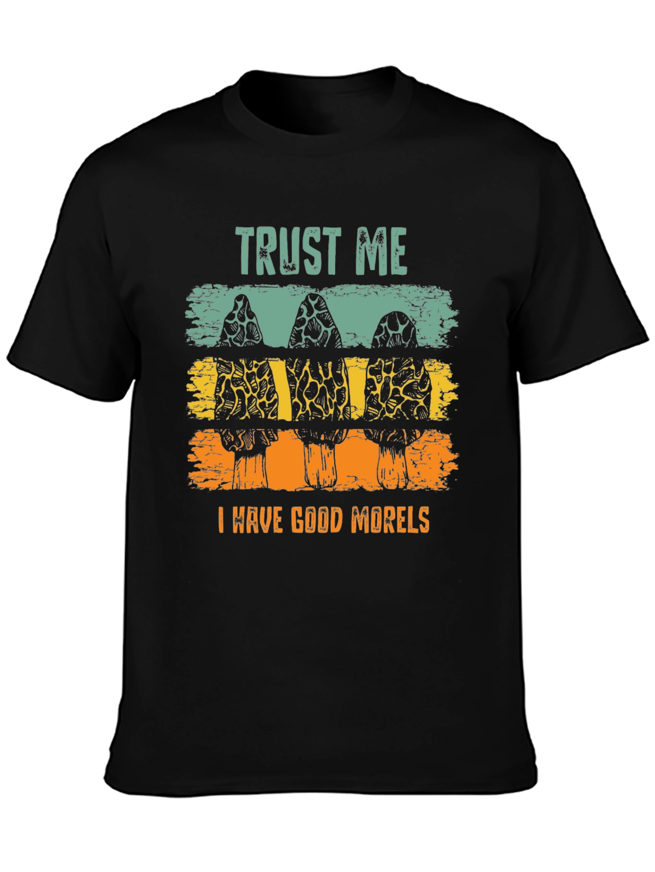 Trust Me Good Morels T-Shirt