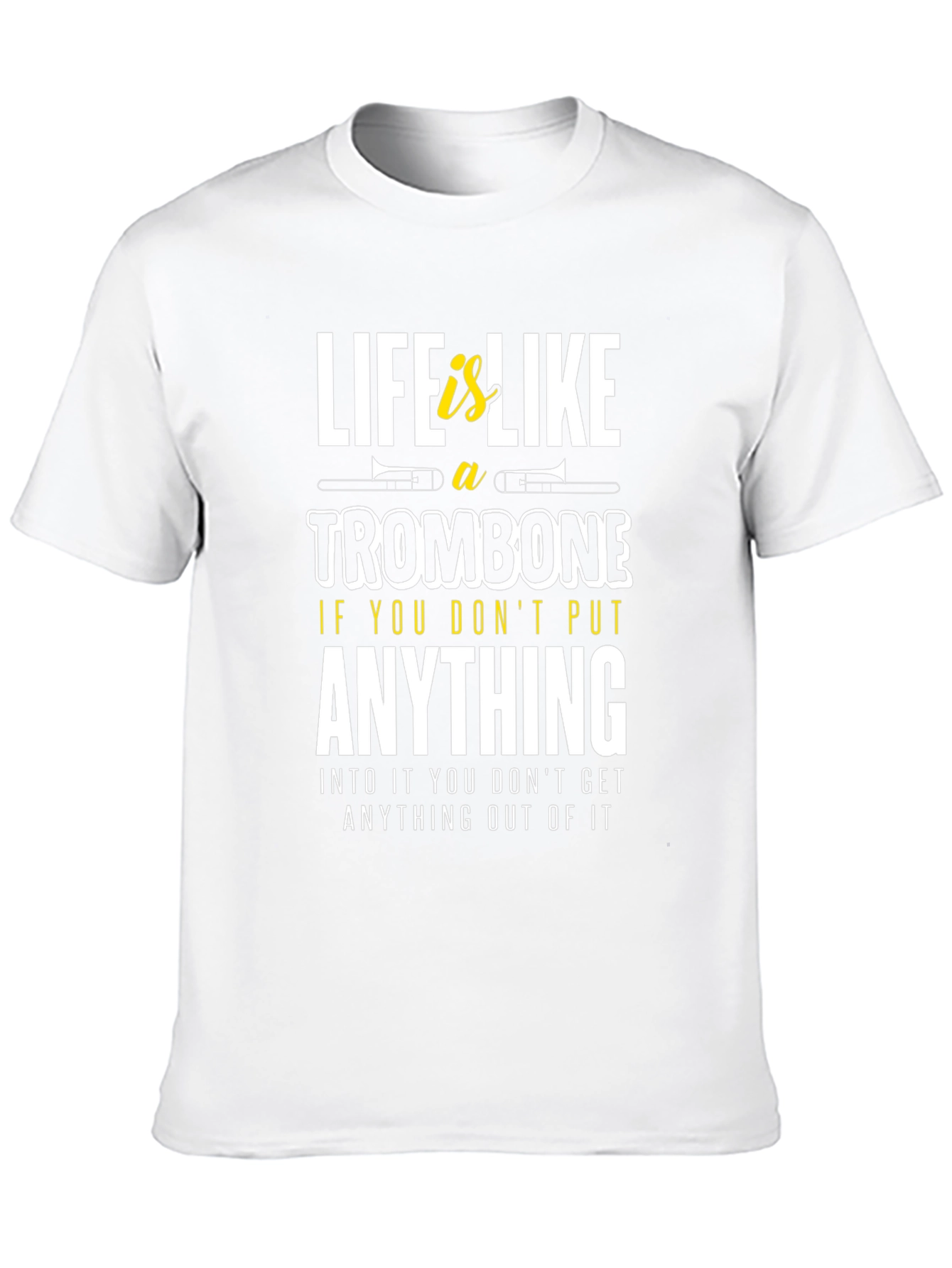 Life is Like a Trombone Graphic T-Shirt