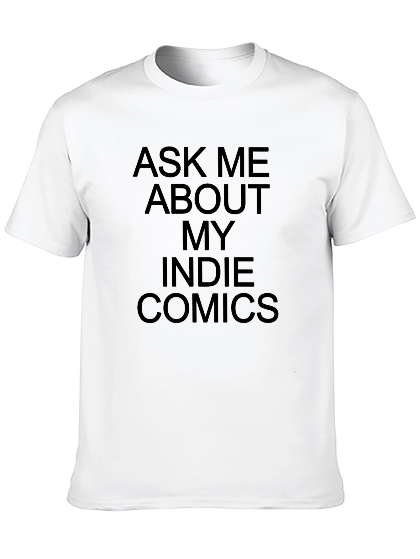 Ask Me About My Indie Comics T-Shirt