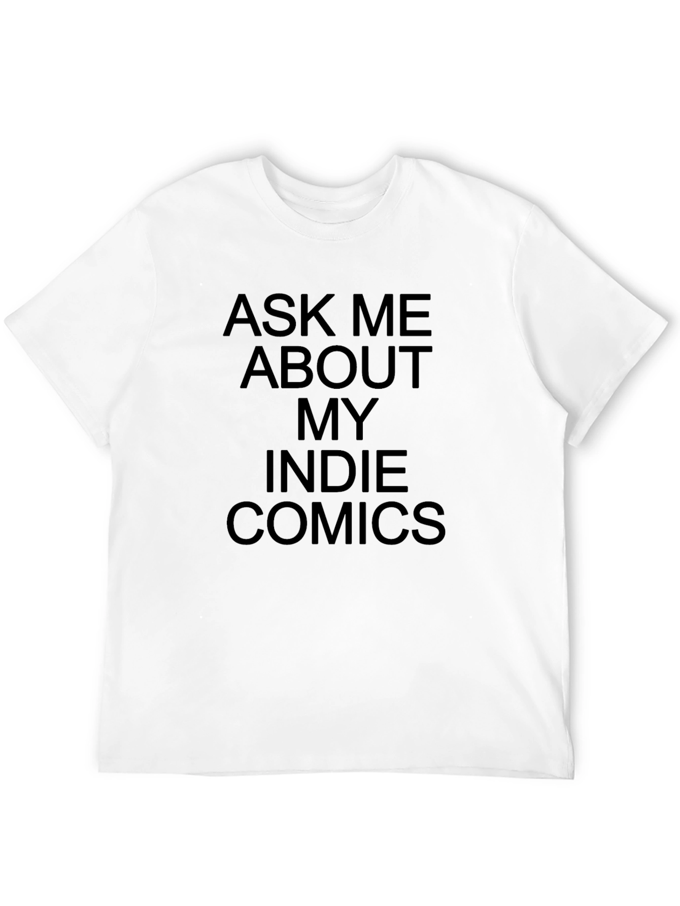 Ask Me About My Indie Comics T-Shirt