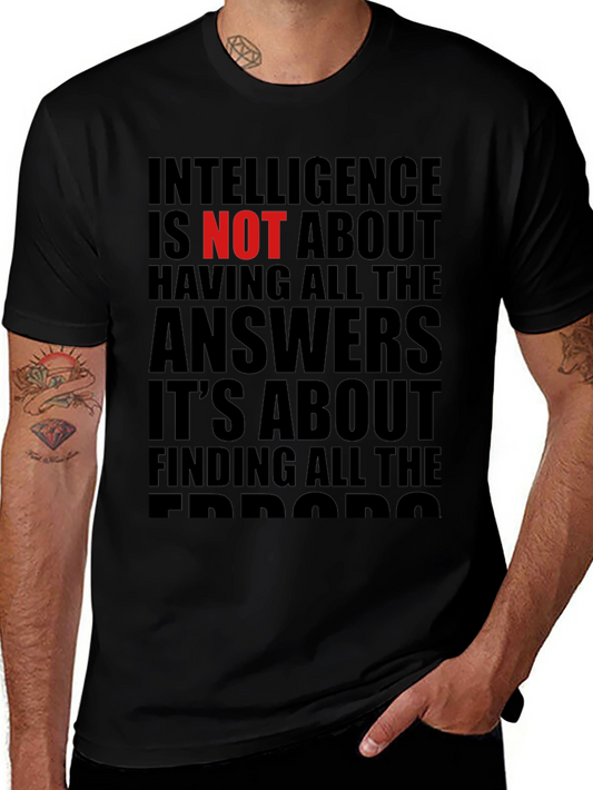 Intelligence is NOT About Answers T-Shirt