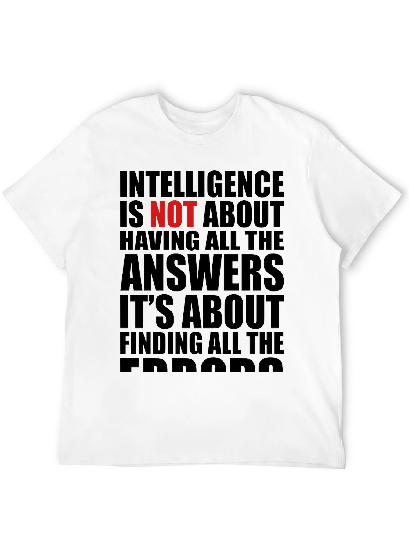 Intelligence is NOT About Answers T-Shirt