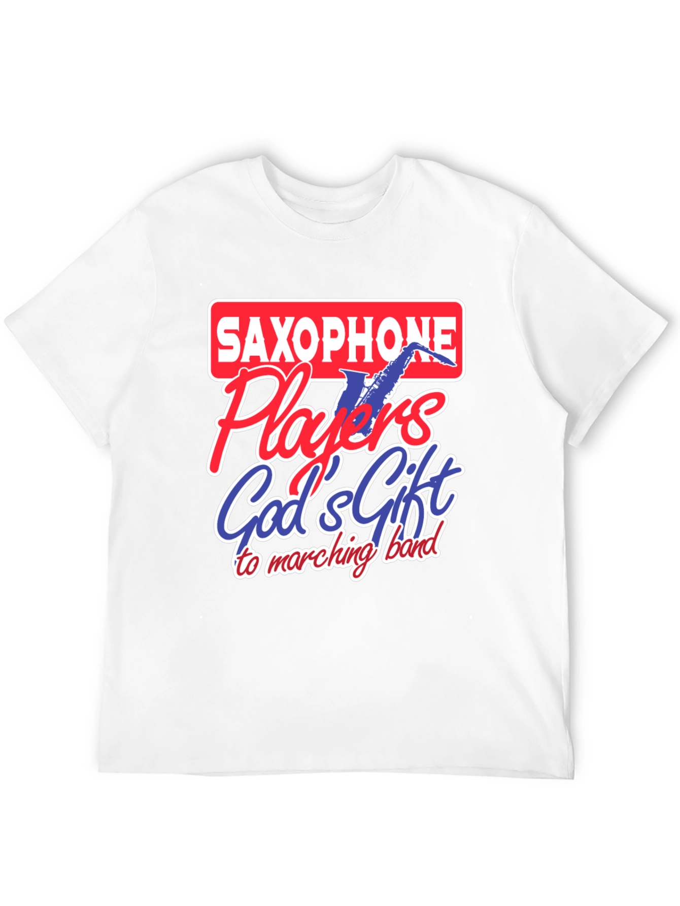 Saxophone Player T-Shirt - Gods Gift to Marching Band
