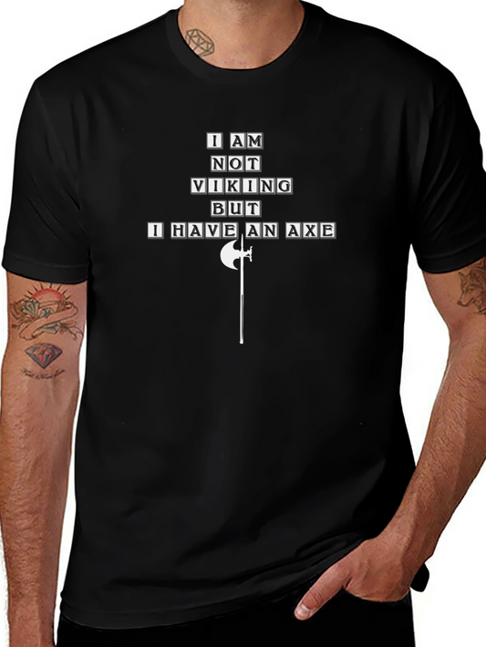 I Am Not Viking But I Have An Axe T-Shirt