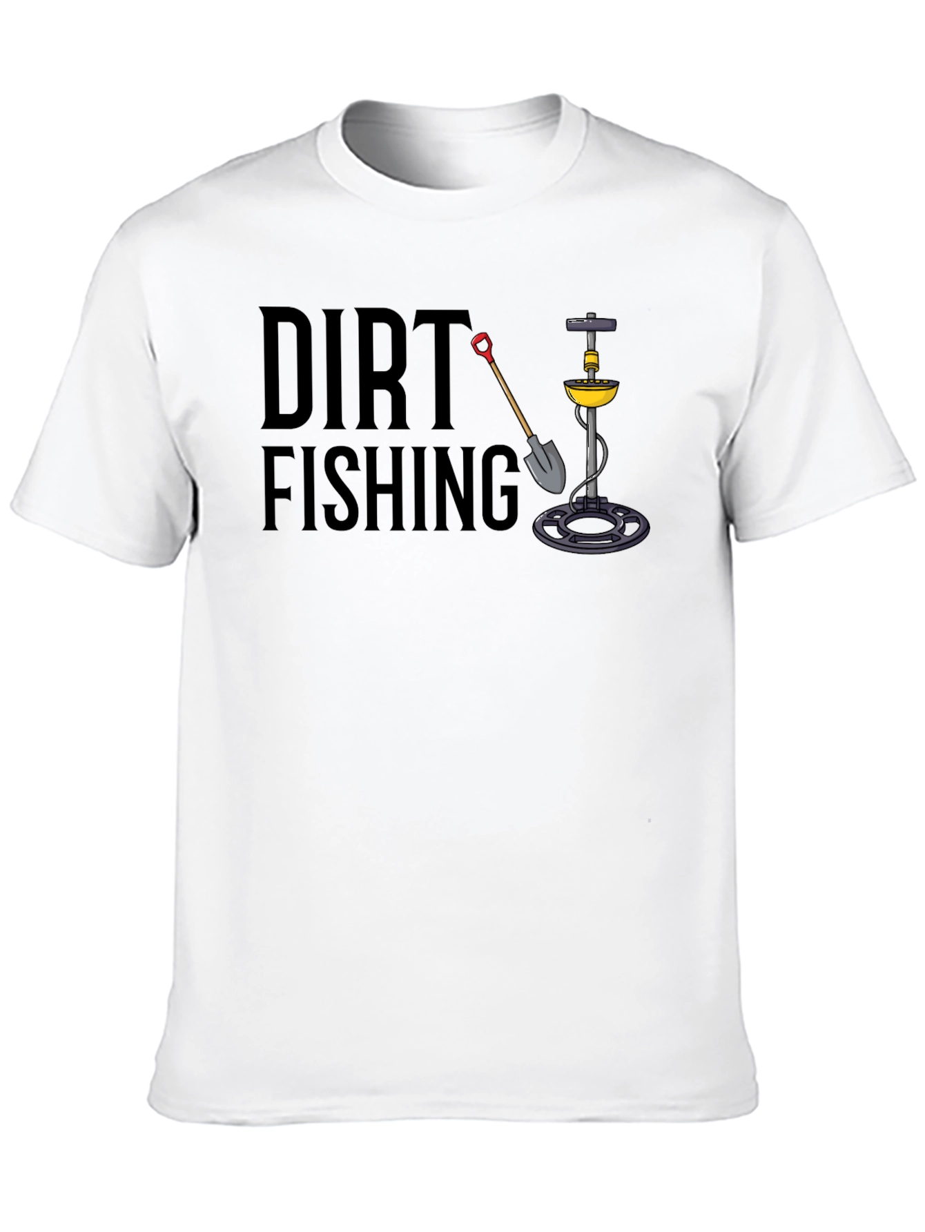 Dirt Fishing T-Shirt - Metal Detecting Tee