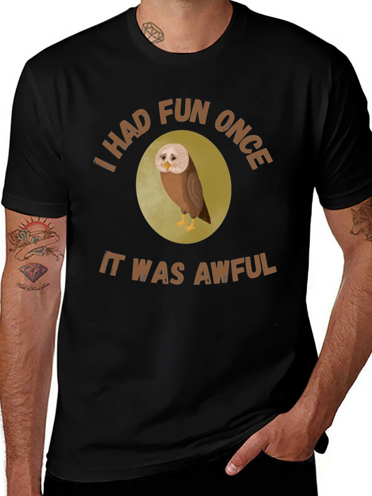 Funny Owl Graphic T-Shirt - I Had Fun Once