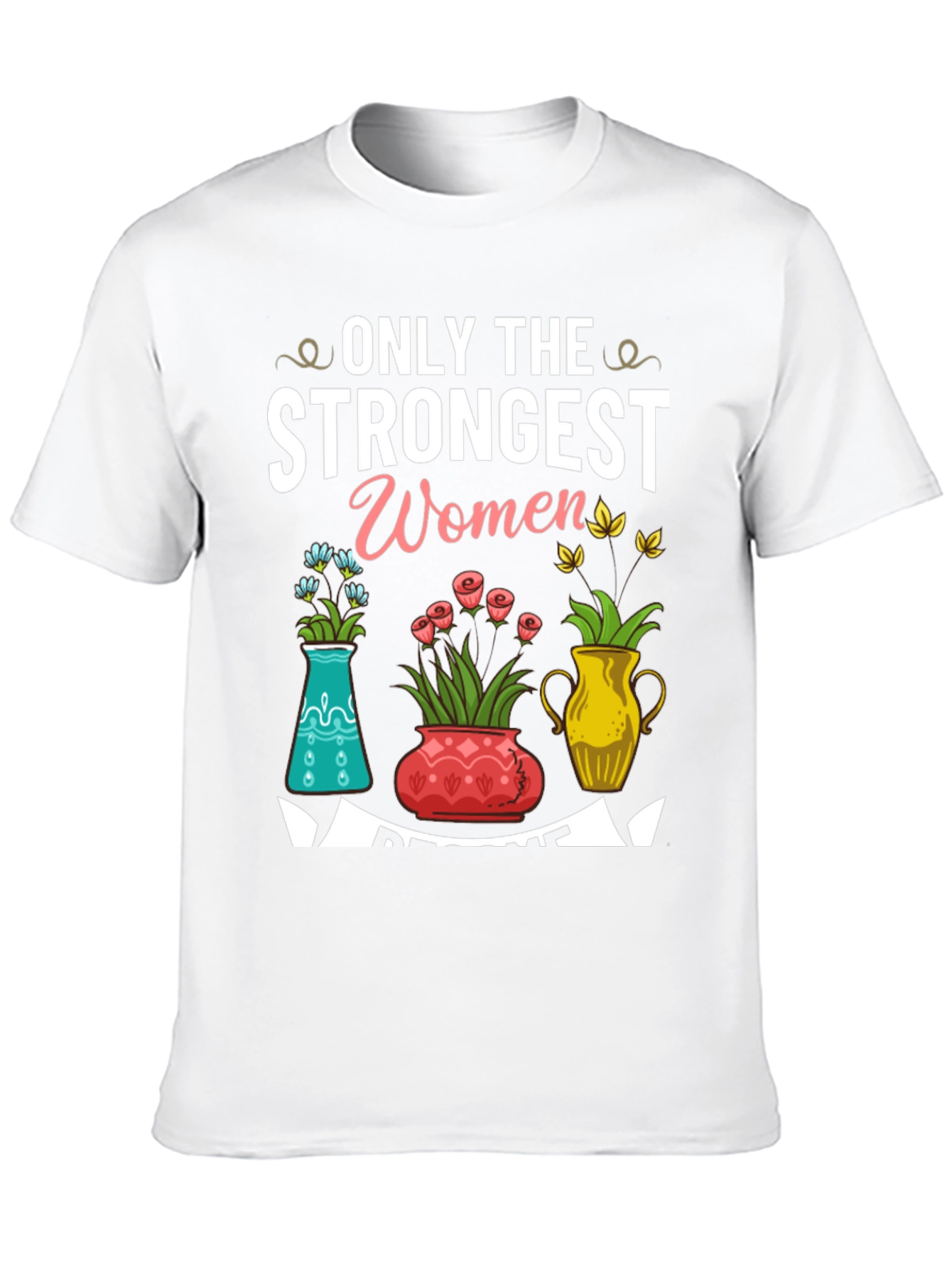Strongest Women Floral T-Shirt
