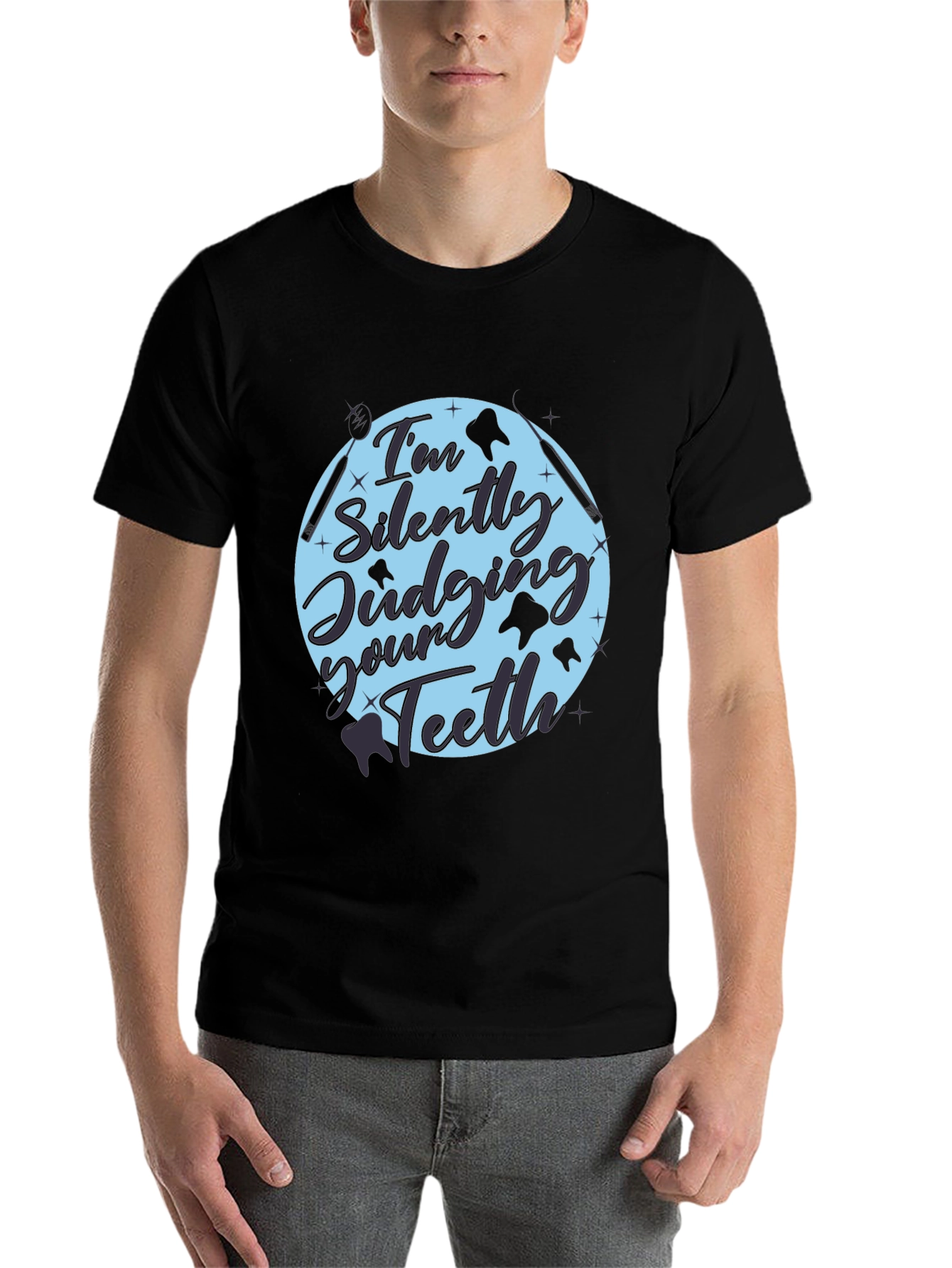 Dentist Humor Tee: Im Silently Judging Your Teeth