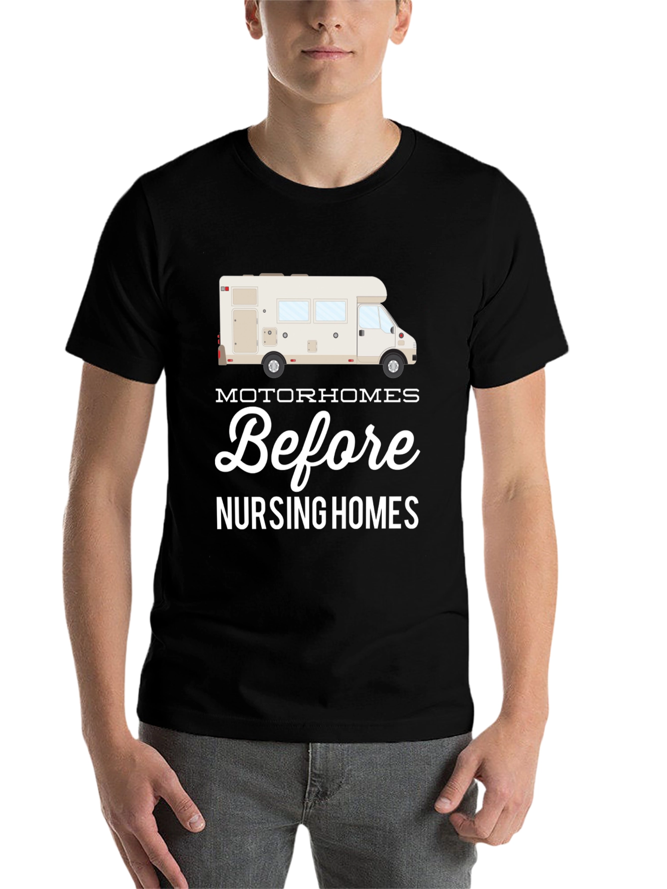 Motorhomes Before Nursing Homes Graphic T-Shirt