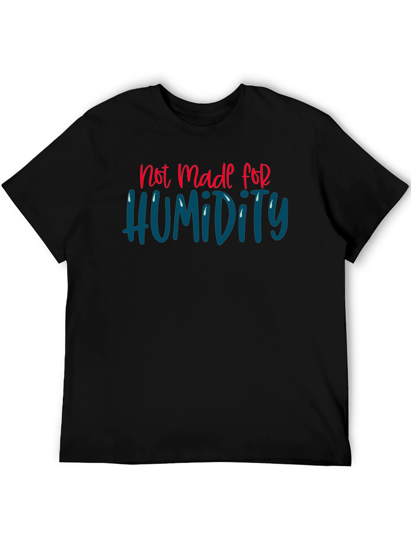 Not Made For Humidity Graphic Tee