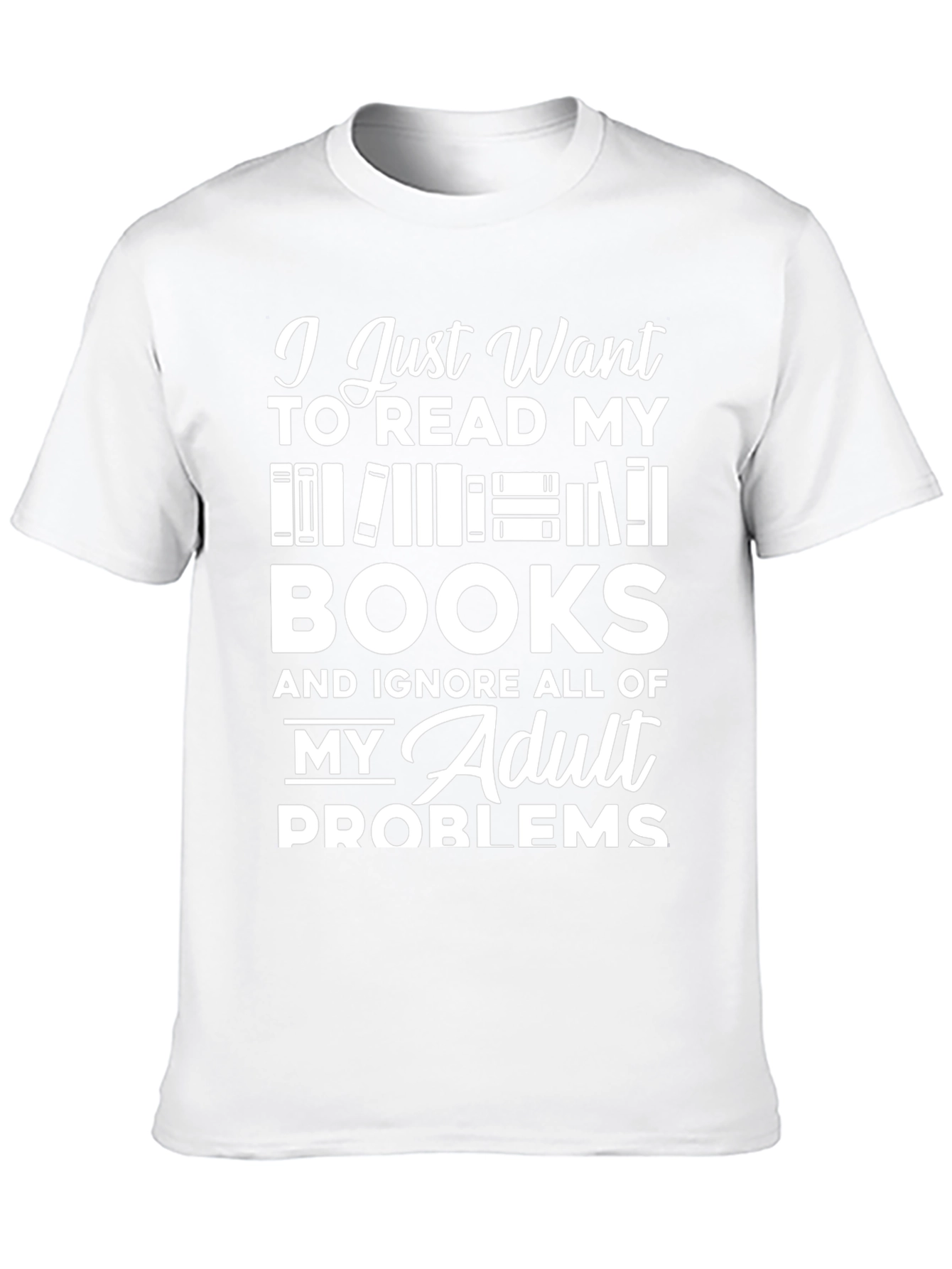 Book Lover T-Shirt - Read Books Ignore Problems!