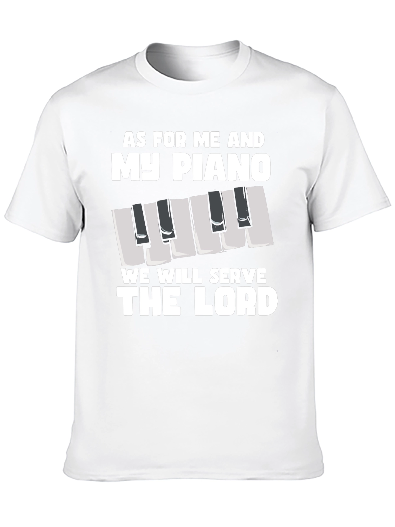 As For Me And My Piano T-Shirt