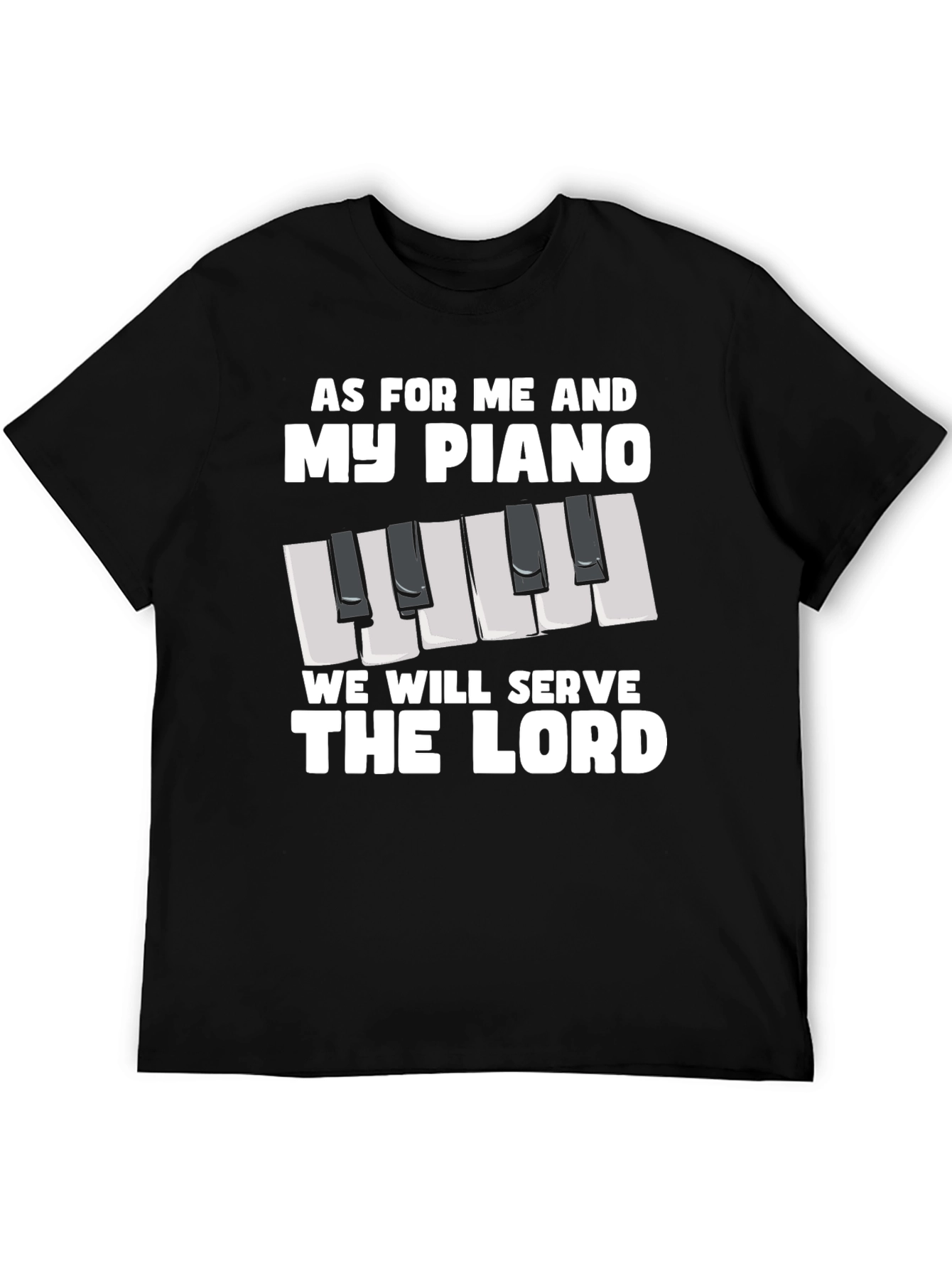 As For Me And My Piano T-Shirt