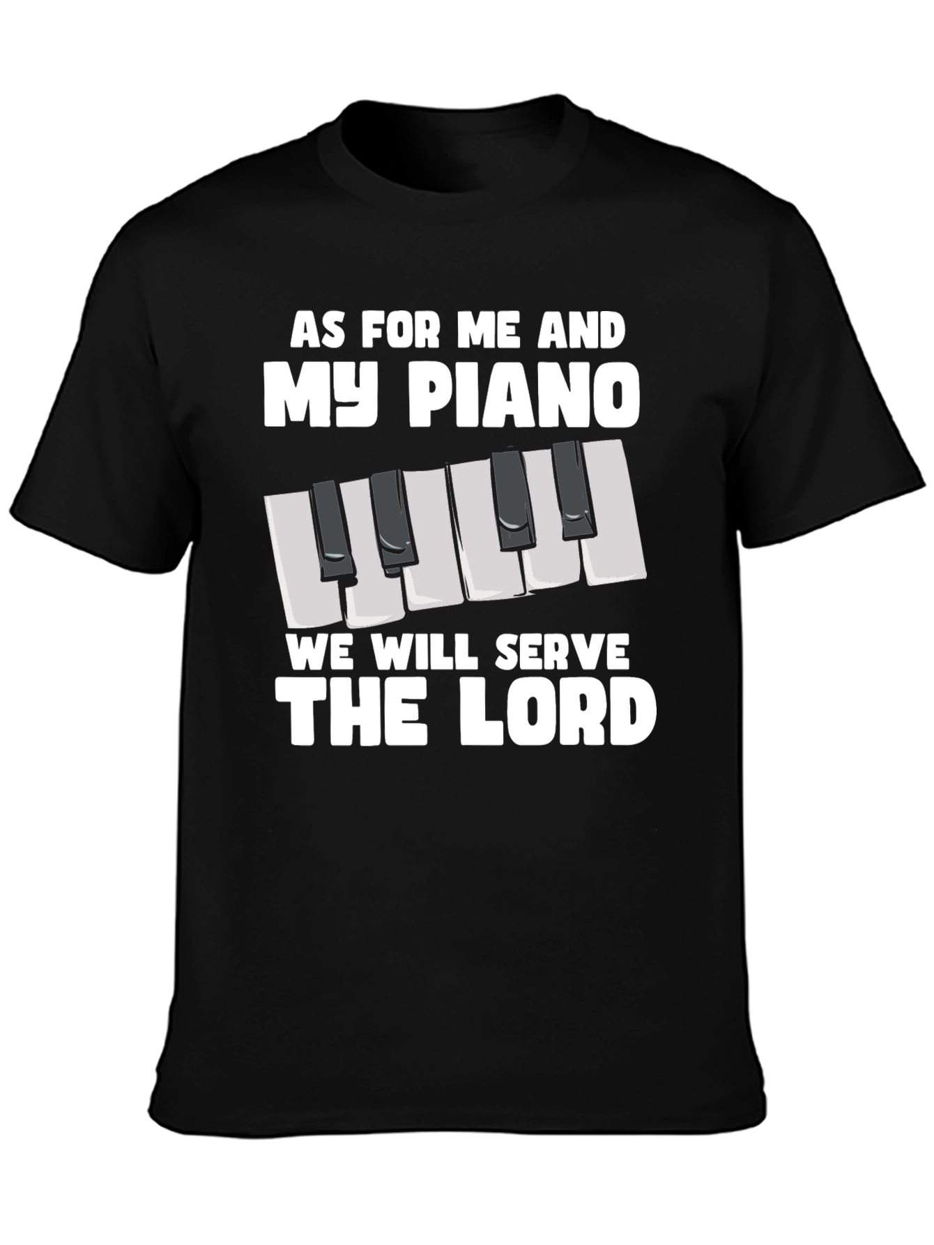 As For Me And My Piano T-Shirt