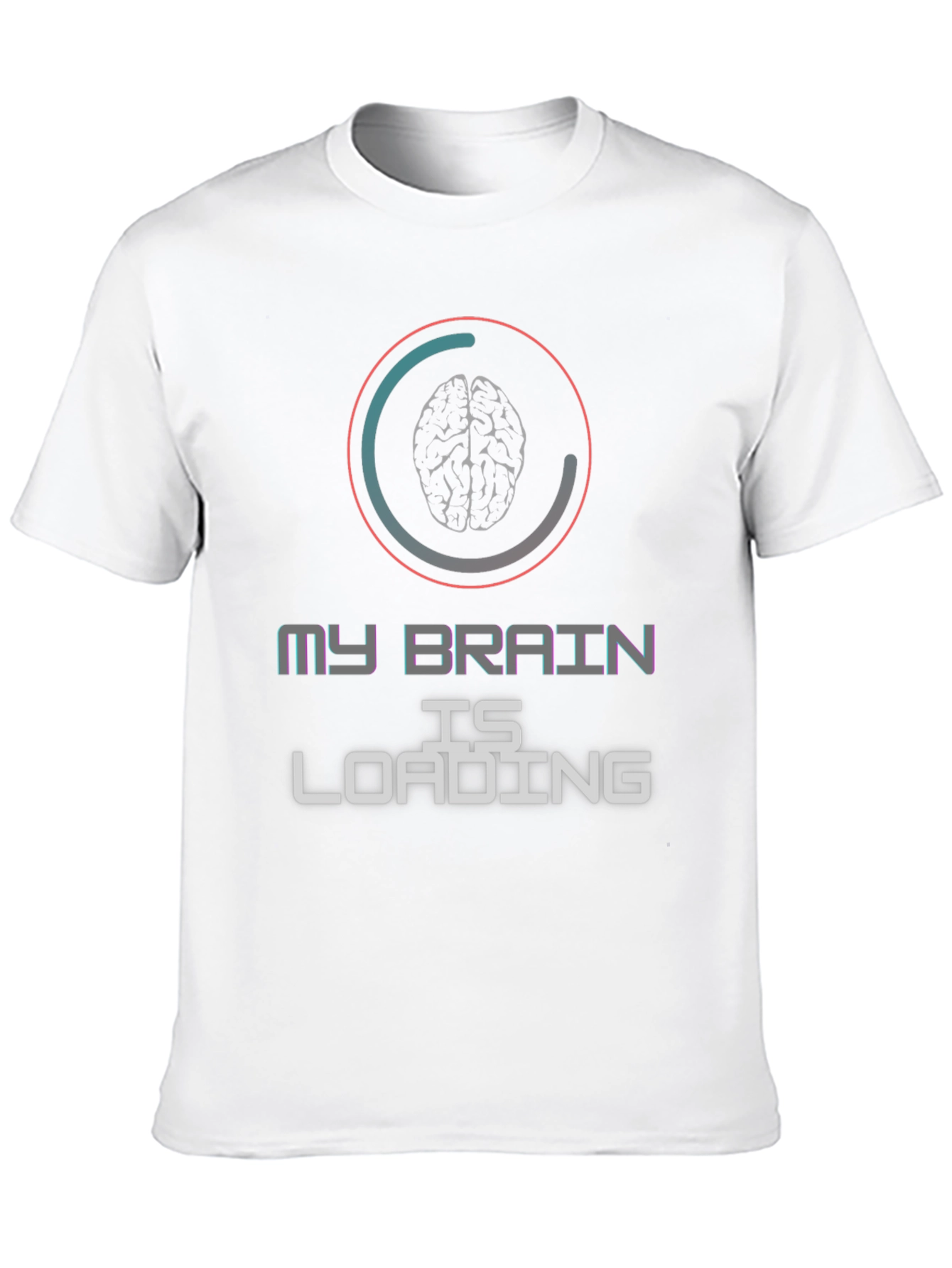 My Brain is Loading Graphic T-Shirt