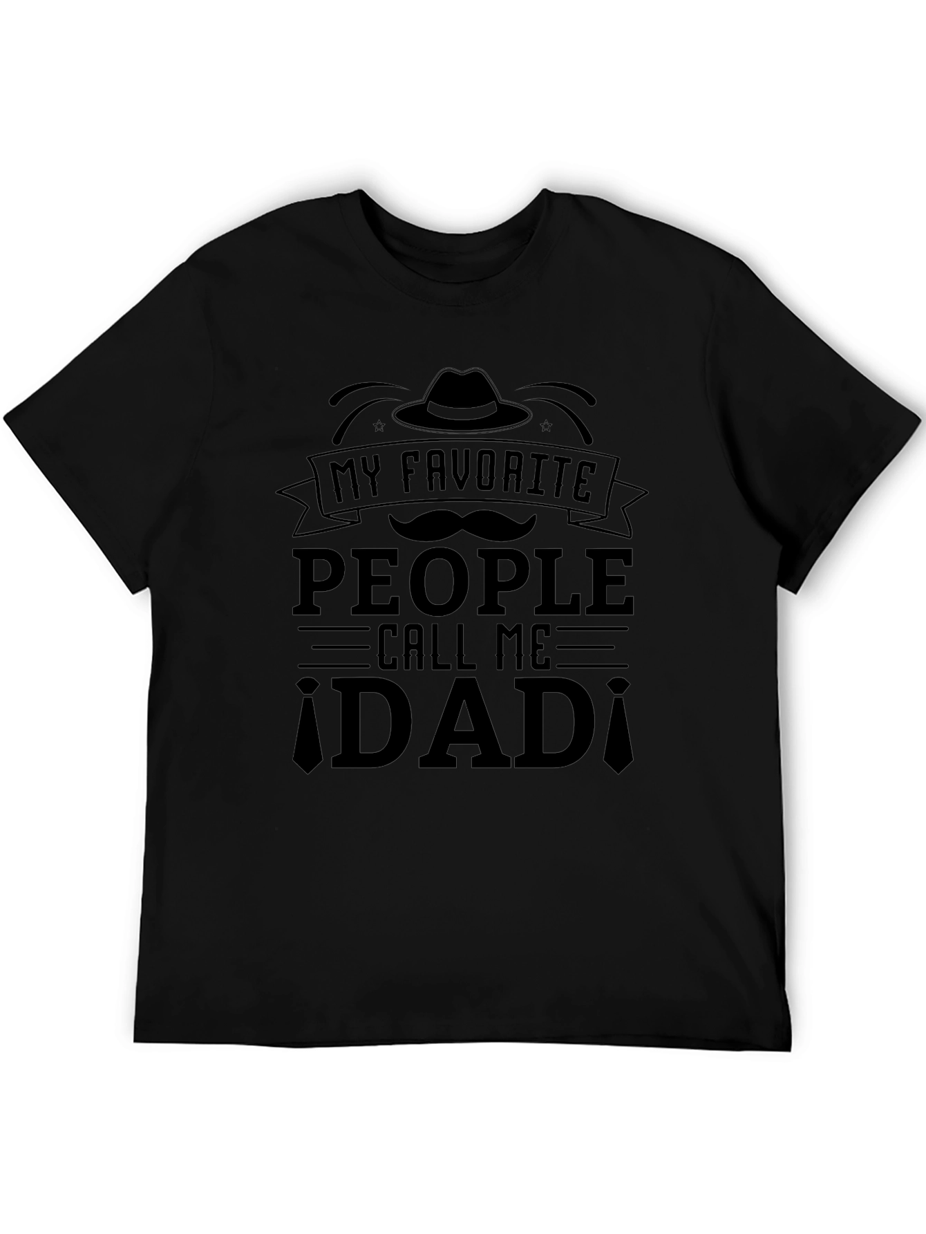 My Favorite People Call Me Dad Black T-Shirt