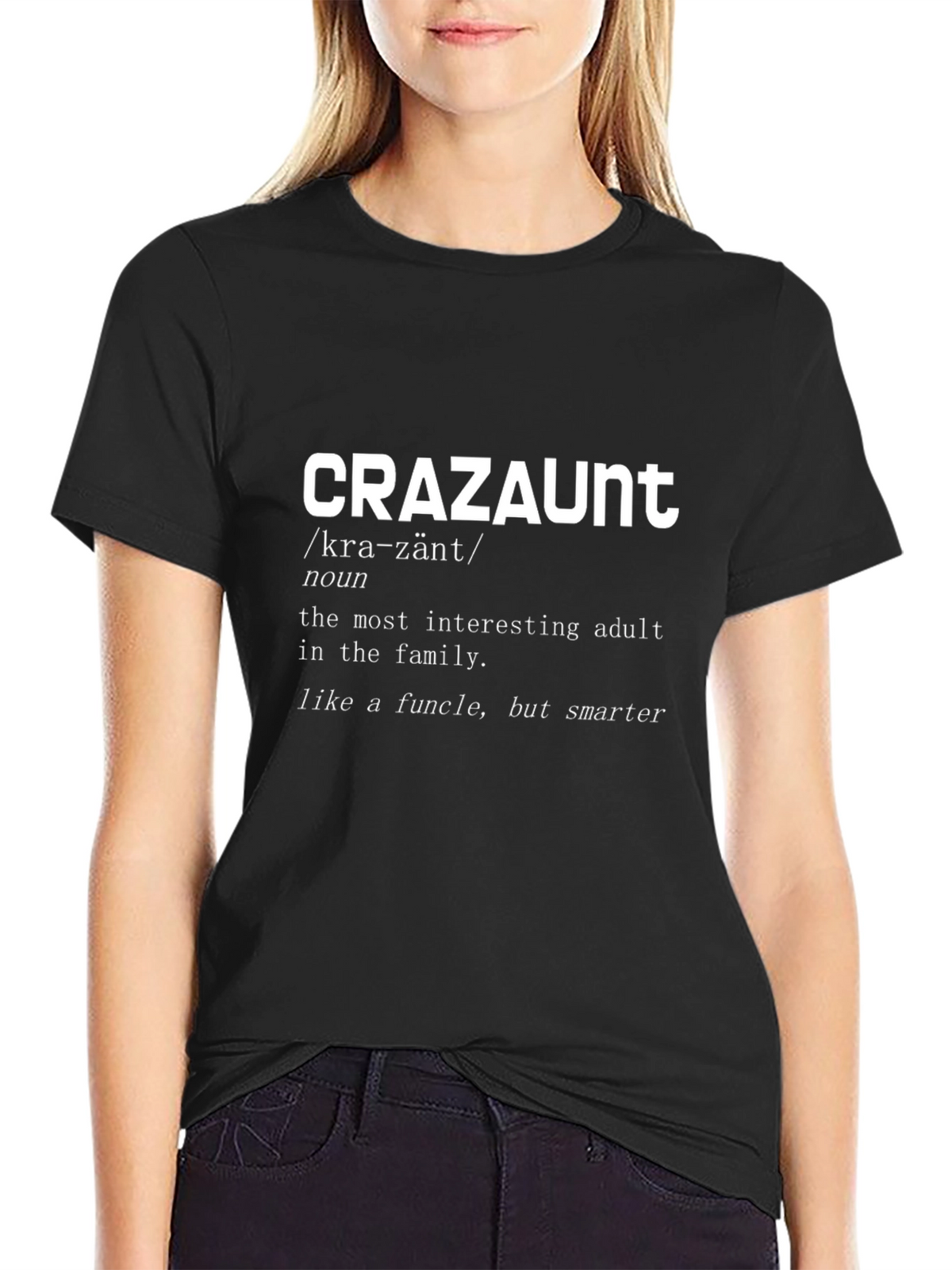 CRAZAUNT Funny Adult T-Shirt