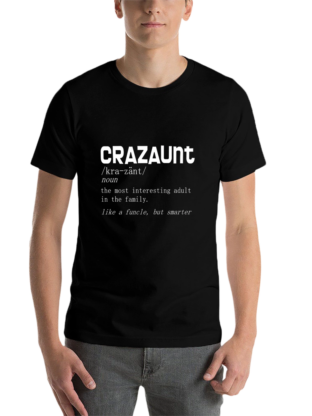 CRAZAUNT Funny Adult T-Shirt