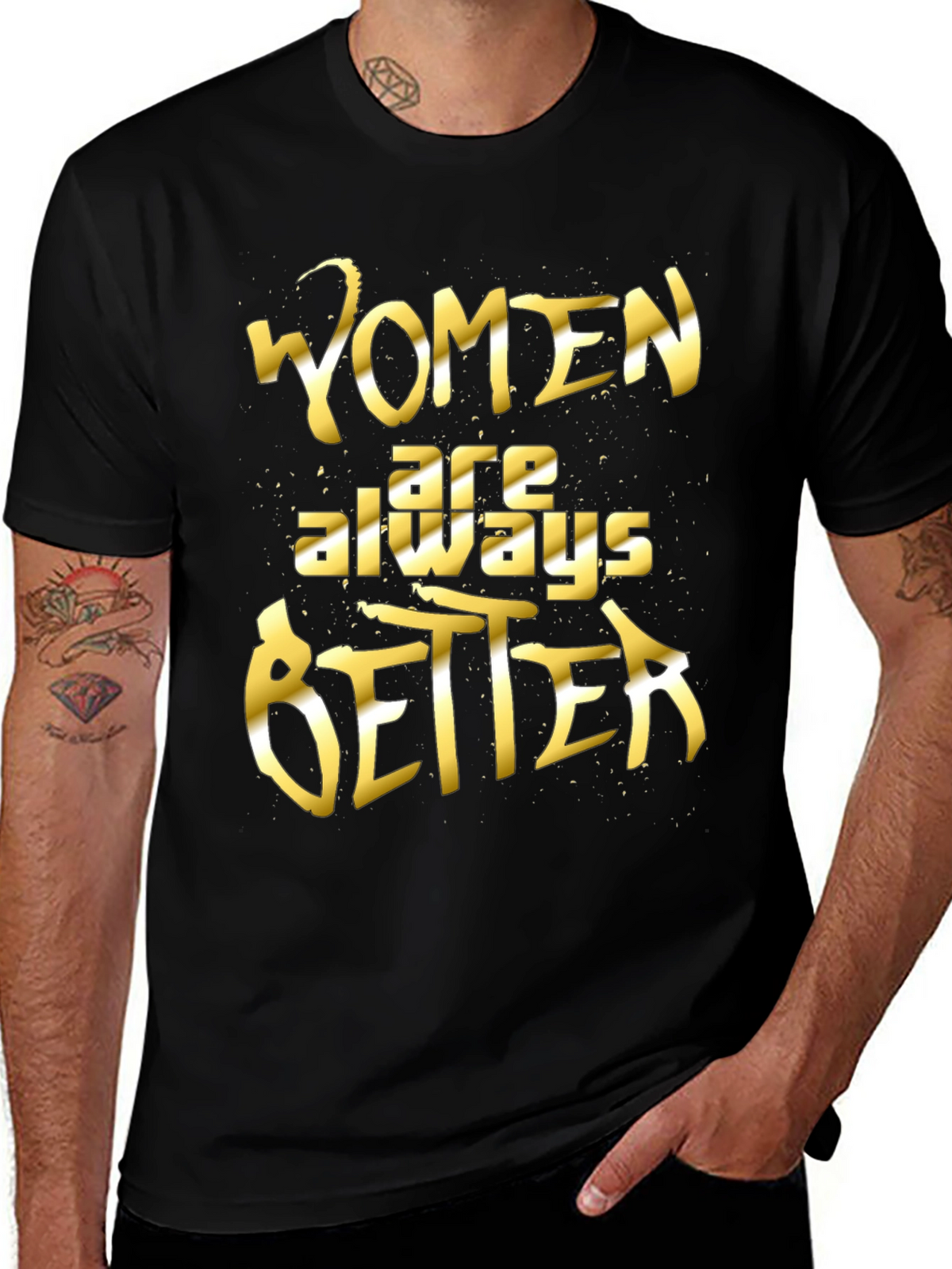 Women Are Always Better Graphic Tee