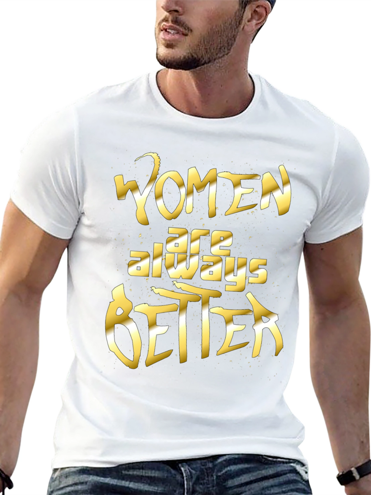 Women Are Always Better Graphic Tee