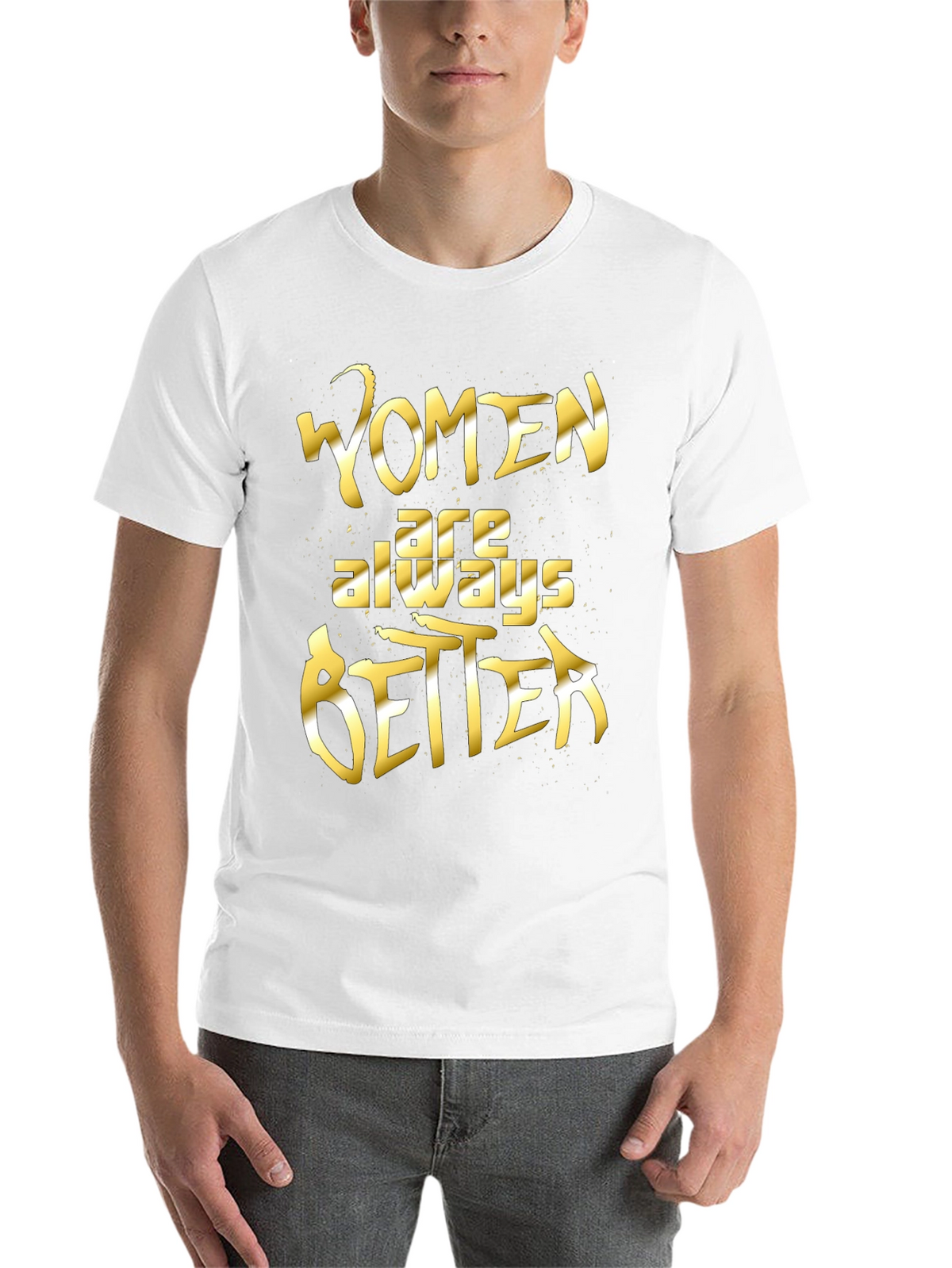 Women Are Always Better Graphic Tee