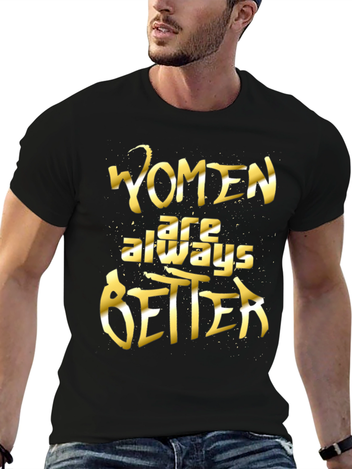 Women Are Always Better Graphic Tee