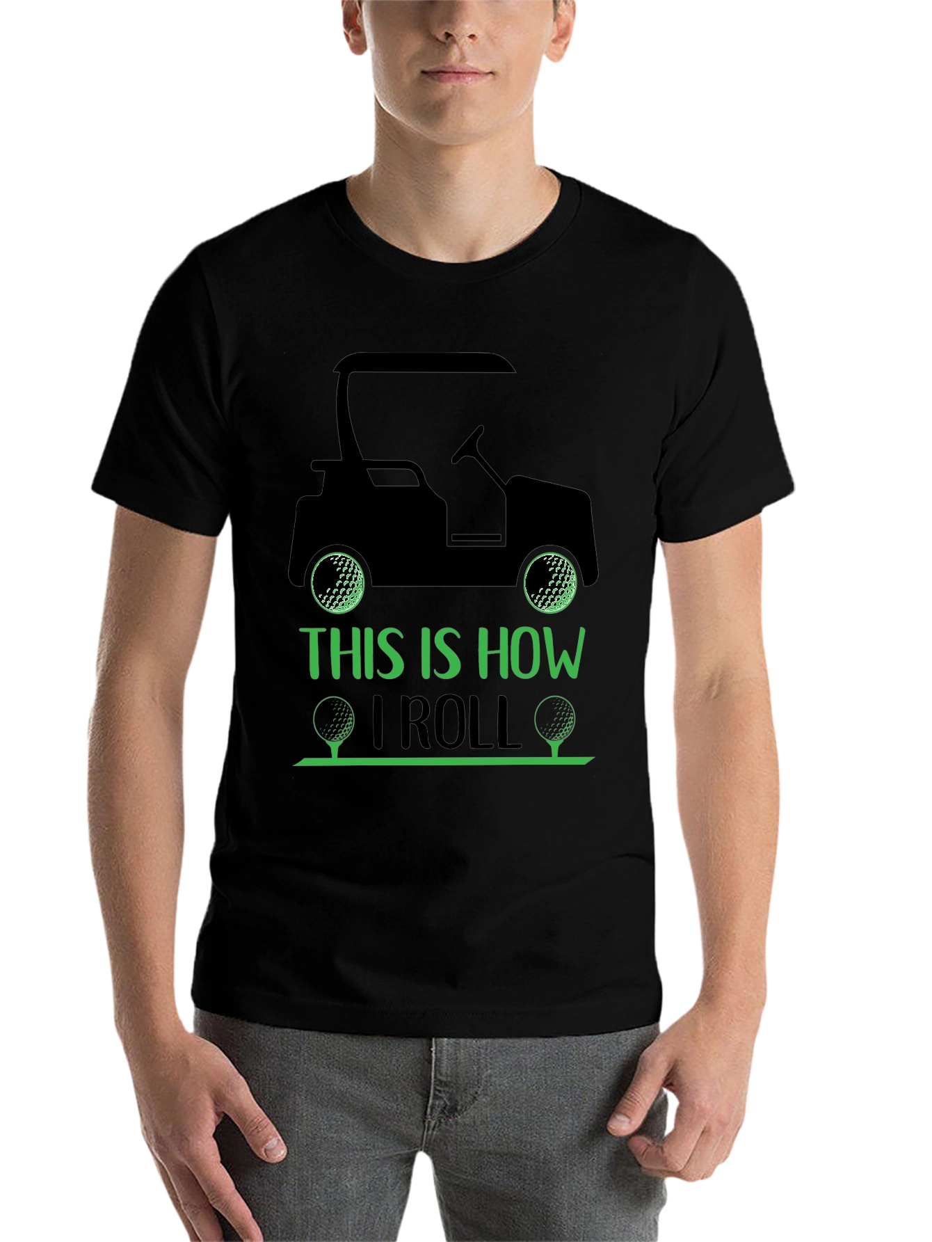 Golf Cart T-Shirt: This Is How I Roll