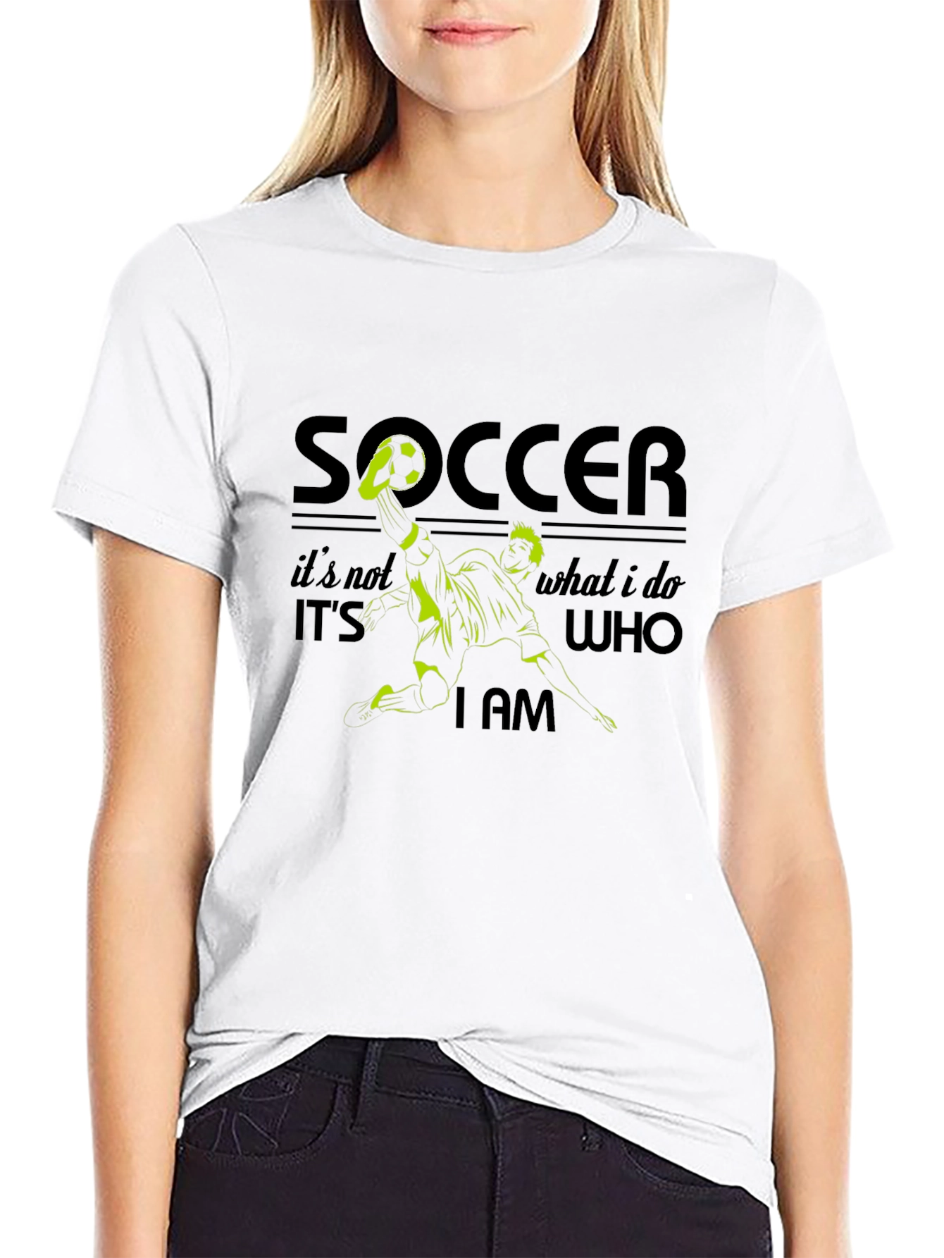 Soccer is Who I Am - Graphic Tee