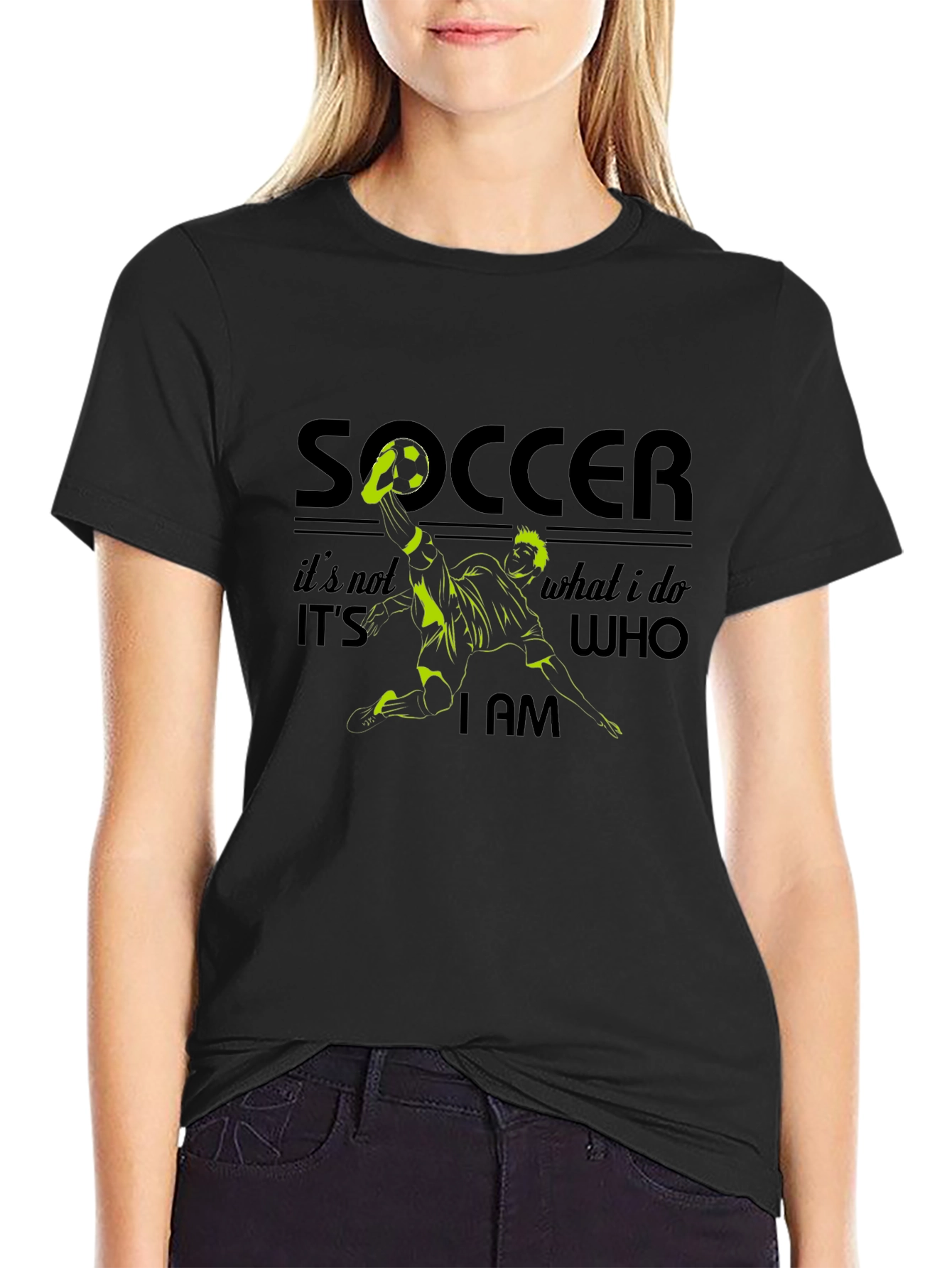 Soccer is Who I Am - Graphic Tee