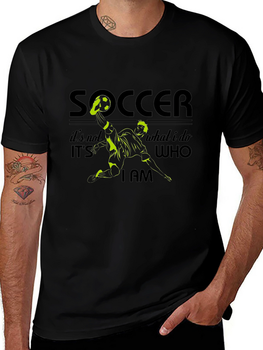 Soccer is Who I Am - Graphic Tee